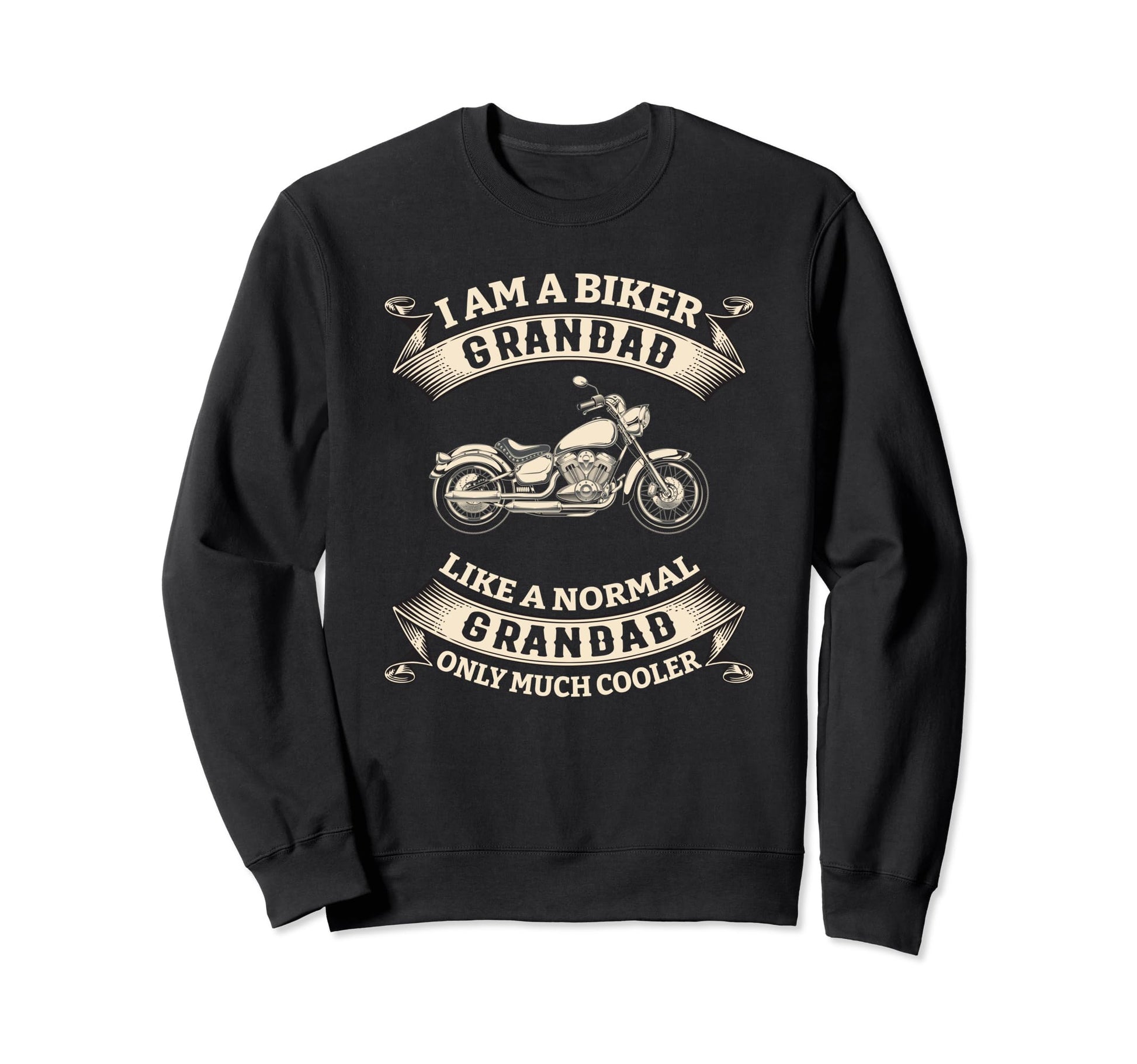 I Am Biker Grandad Normal Grand Dad Sweatshirt - Trendy Graphic Unisex - T-Shirt, Sweatshirt, Hoodie