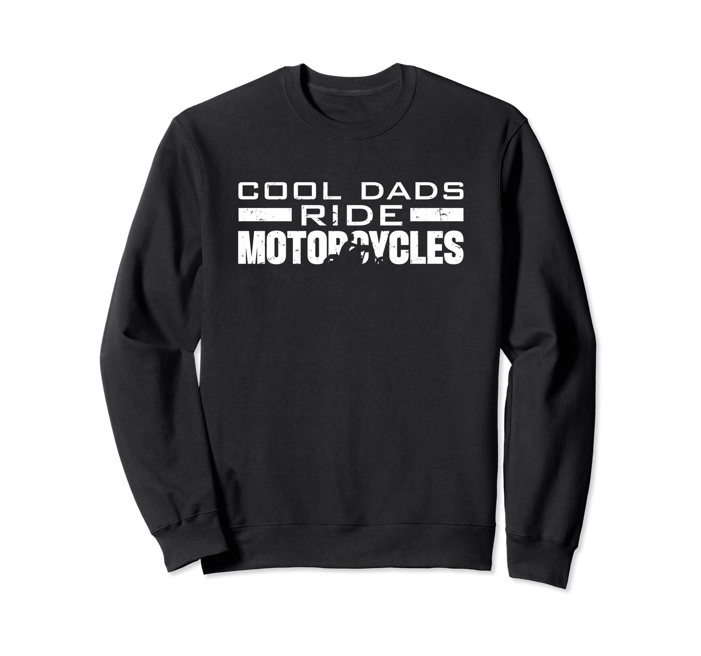 Biker Dads Ride Motorcycles Sweatshirt - Custom Art Print for Adults - T-Shirt, Sweatshirt, Hoodie