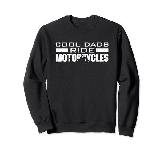 Biker Dads Ride Motorcycles Sweatshirt - Custom Art Print for Adults - T-Shirt, Sweatshirt, Hoodie
