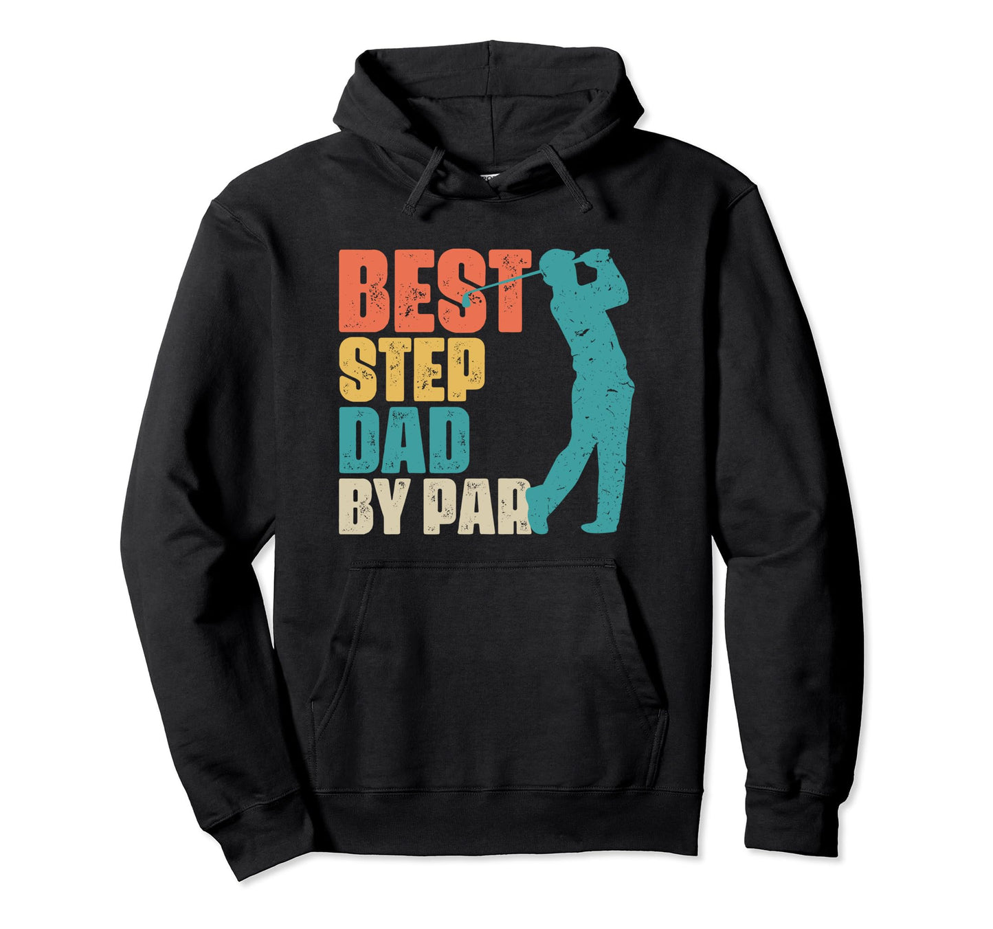 Best Step Dad Par Golf Player Golfing Hoodie - Novelty Apparel Men Women - T-Shirt, Sweatshirt, Hoodie
