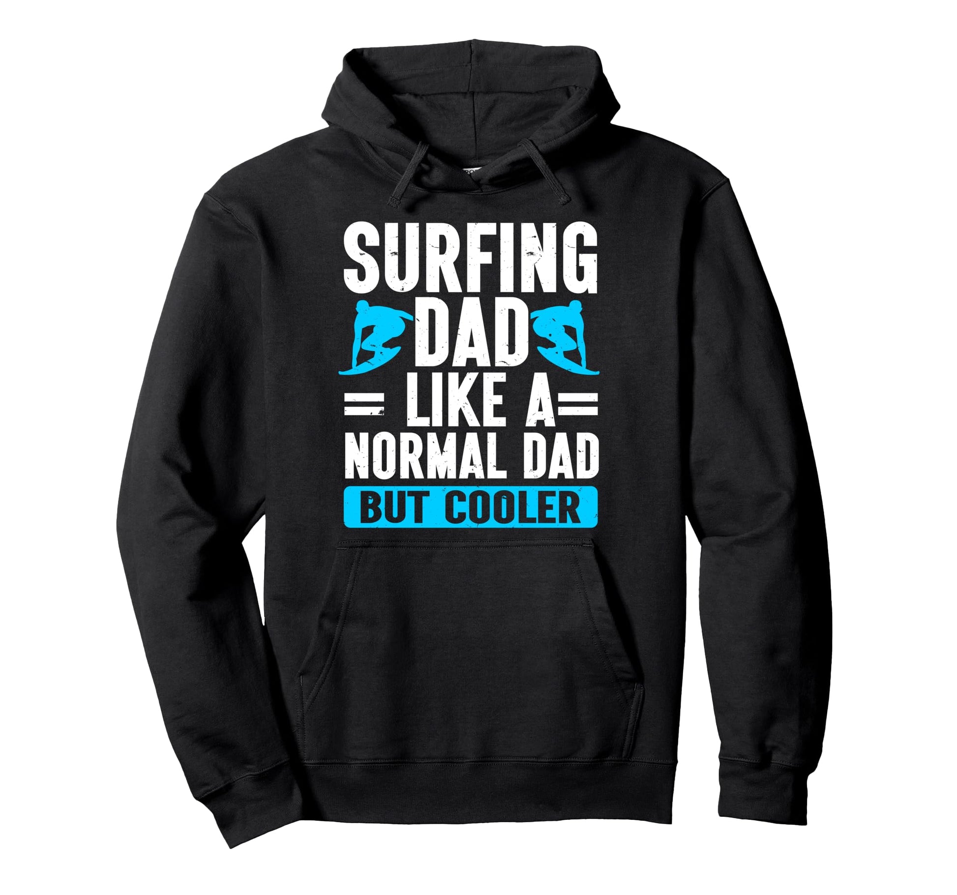 Surfing Dad Like Normal Dad But Cooler Hoodie - Unique Graphic for Adults - T-Shirt, Sweatshirt, Hoodie