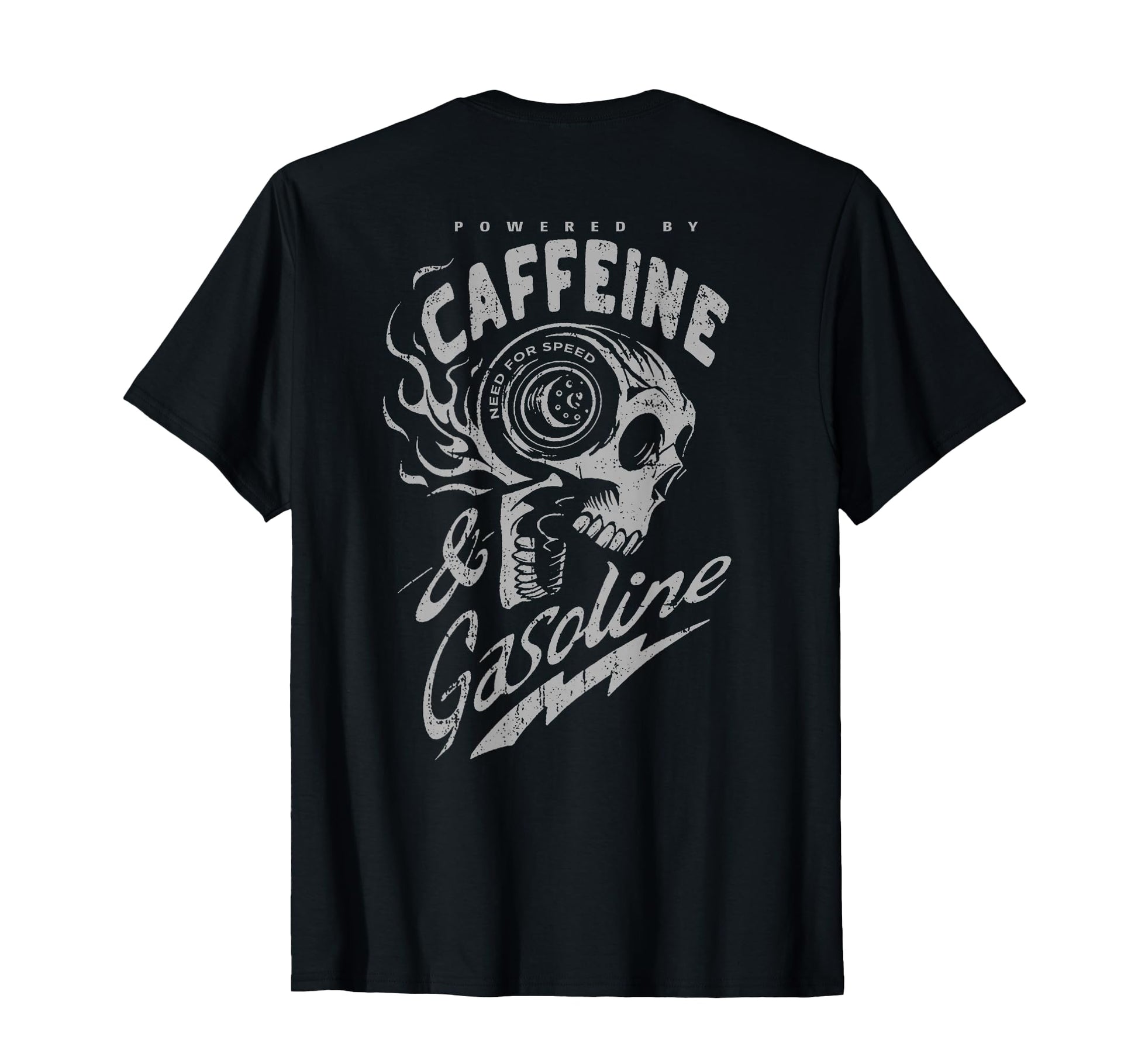 Powered Caffeine And Gasoline Back T-Shirt - Streetwear Style Men Women - T-Shirt, Sweatshirt, Hoodie