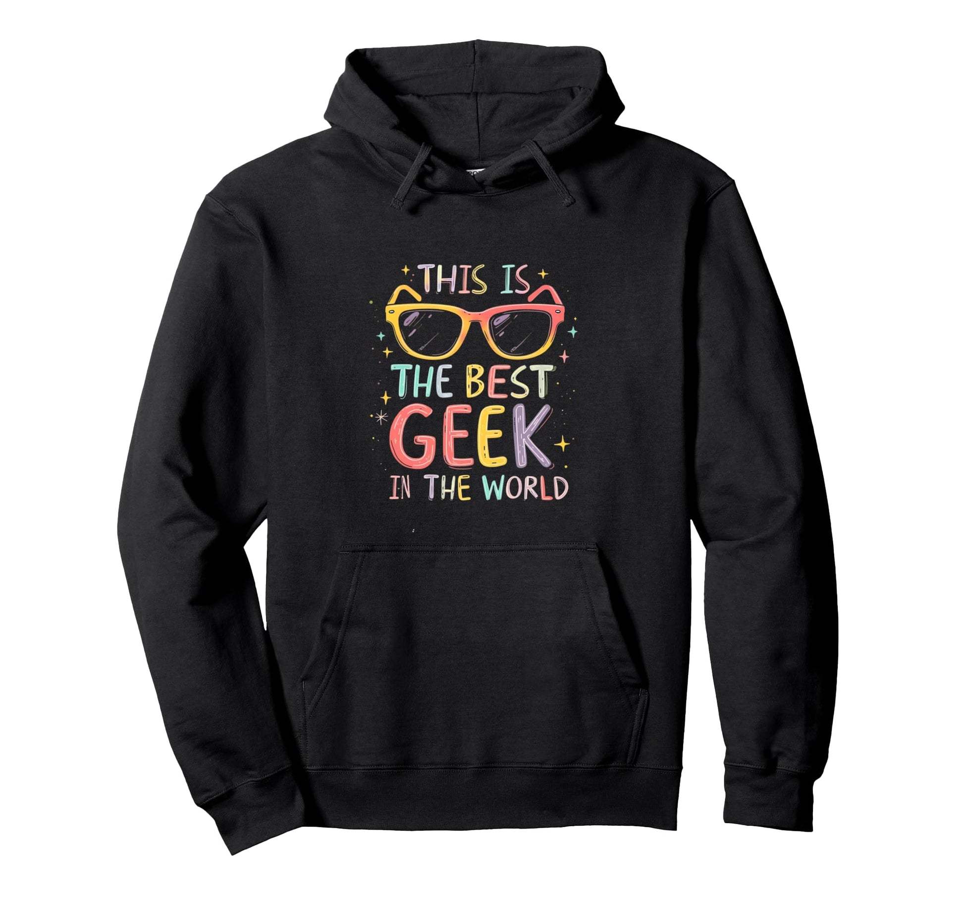 Best Geek Ever Geek Pop Culture Hoodie - Trendy Graphic Unisex - T-Shirt, Sweatshirt, Hoodie