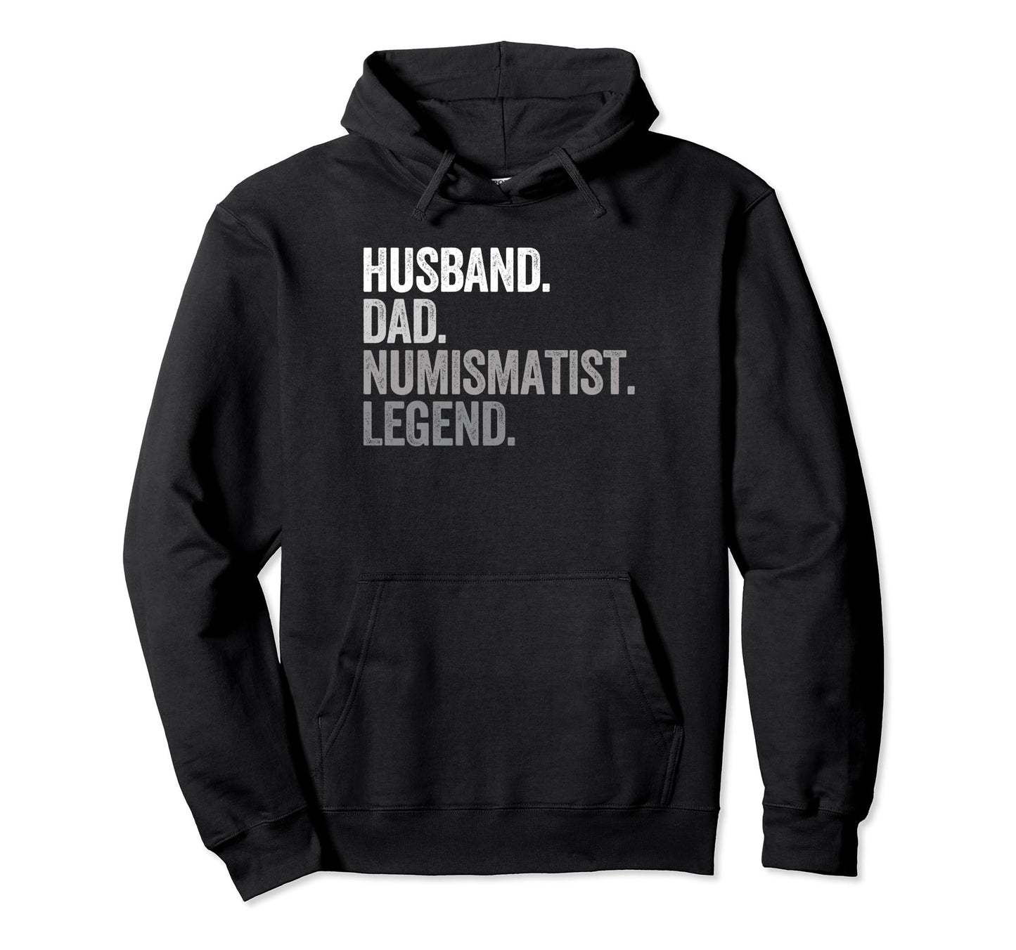 Husband Dad Numismatists Funny Coin Hoodie - Fun Novelty Design Men Women - T-Shirt, Sweatshirt, Hoodie