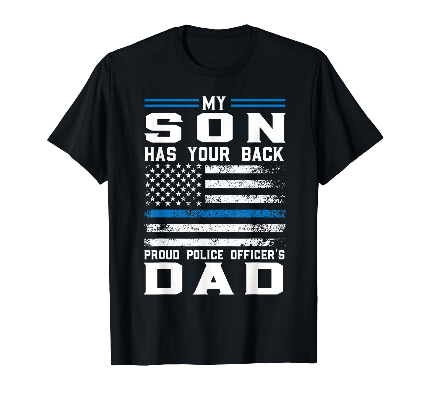 My Son Has Our Back Proud Police T-Shirt - Custom Art Print Unisex - T-Shirt, Sweatshirt, Hoodie