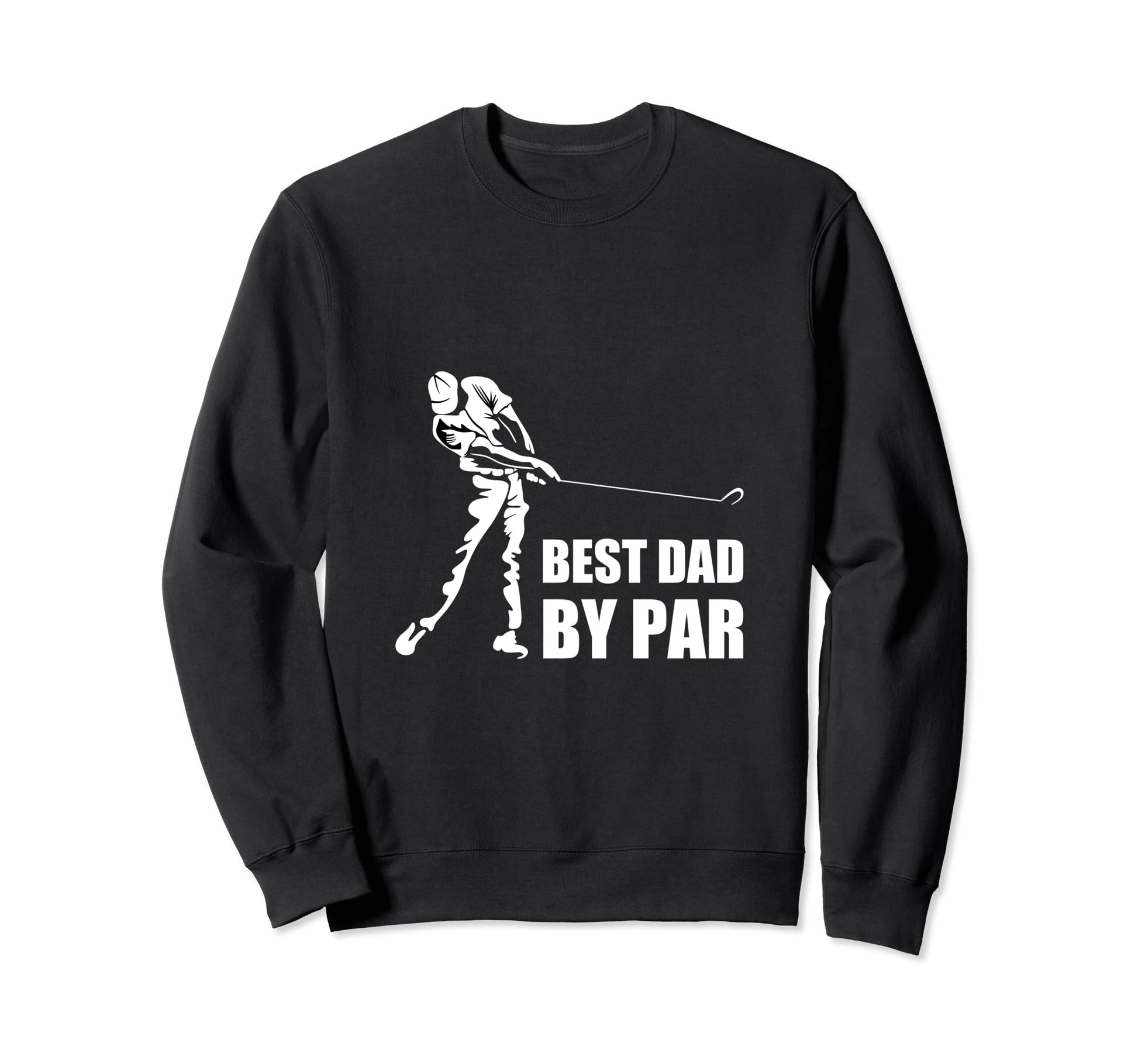 Best Dad Par Golf Sweatshirt - Aesthetic Graphic Unisex - T-Shirt, Sweatshirt, Hoodie