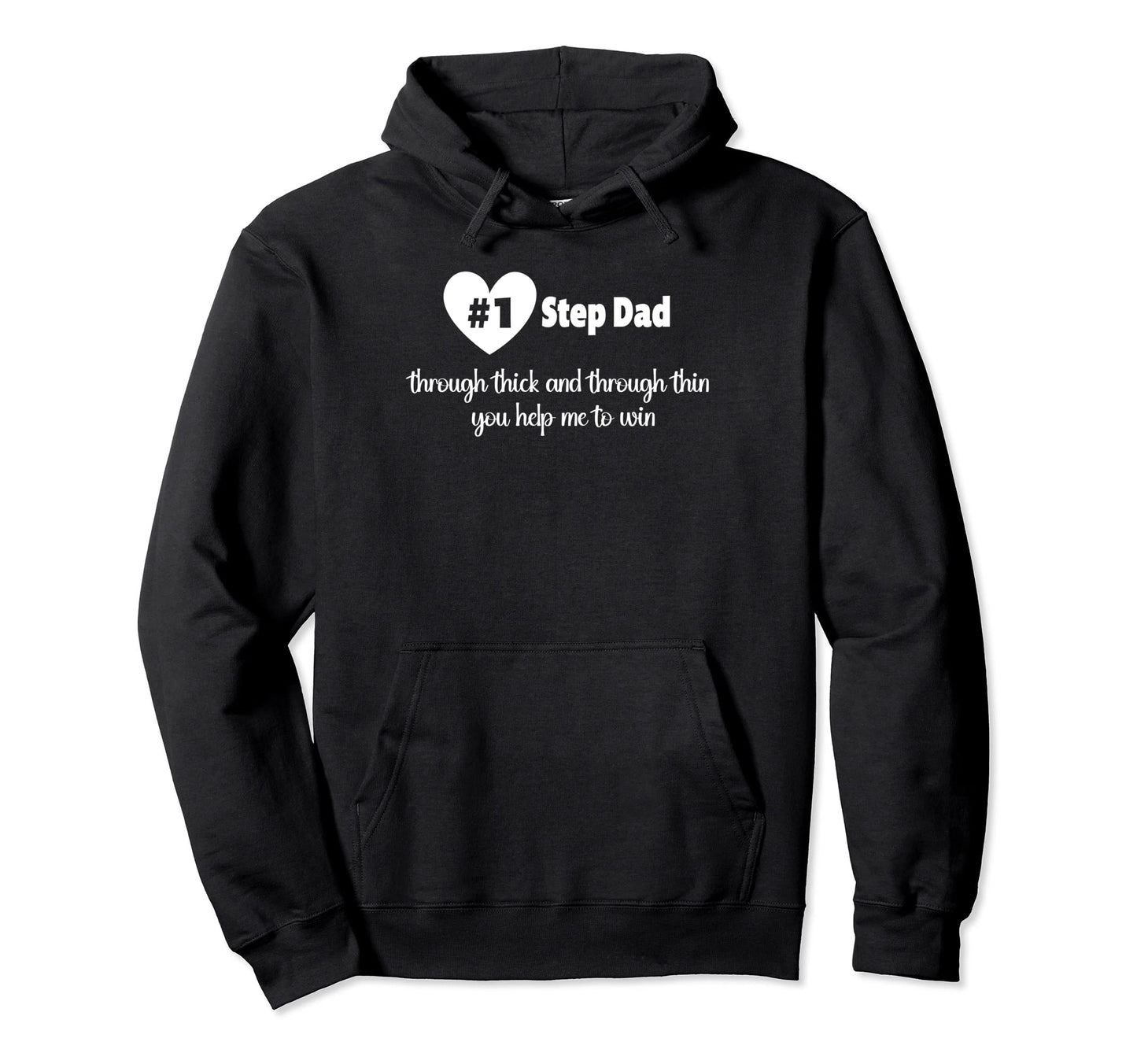 Stepdad Through Thick And Through Hoodie - Minimalist Print for Adults - T-Shirt, Sweatshirt, Hoodie