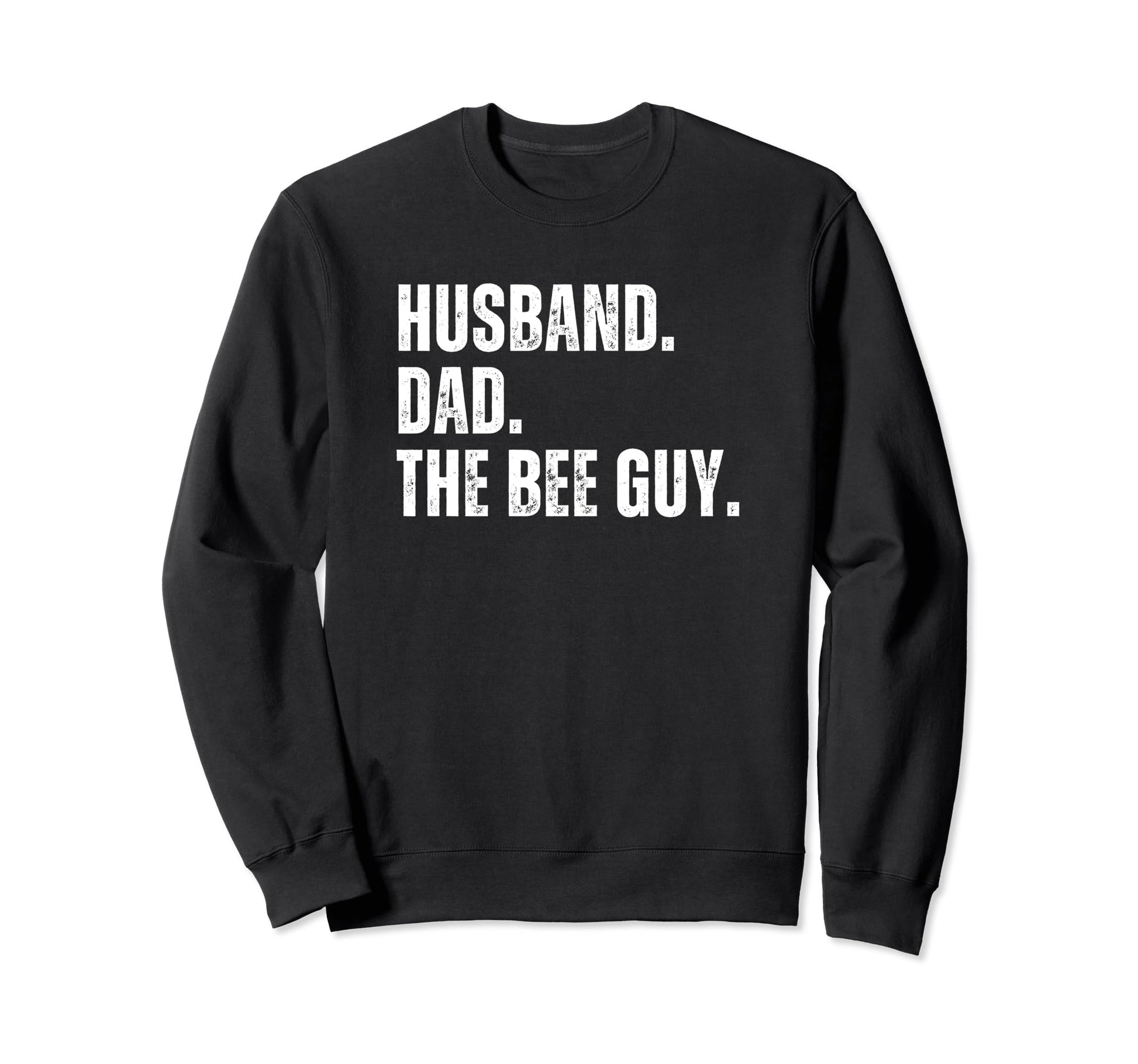 Husband Dad Bee Guy Beekeeper Sweatshirt - Fun Novelty Design Men Women - T-Shirt, Sweatshirt, Hoodie