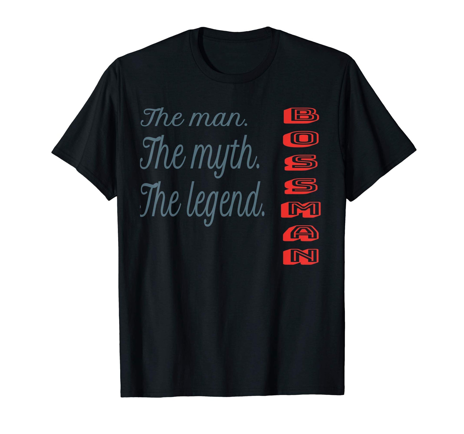 Mens Bossman Myth Legend Dad Father T-Shirt - Minimalist Print Unisex - T-Shirt, Sweatshirt, Hoodie