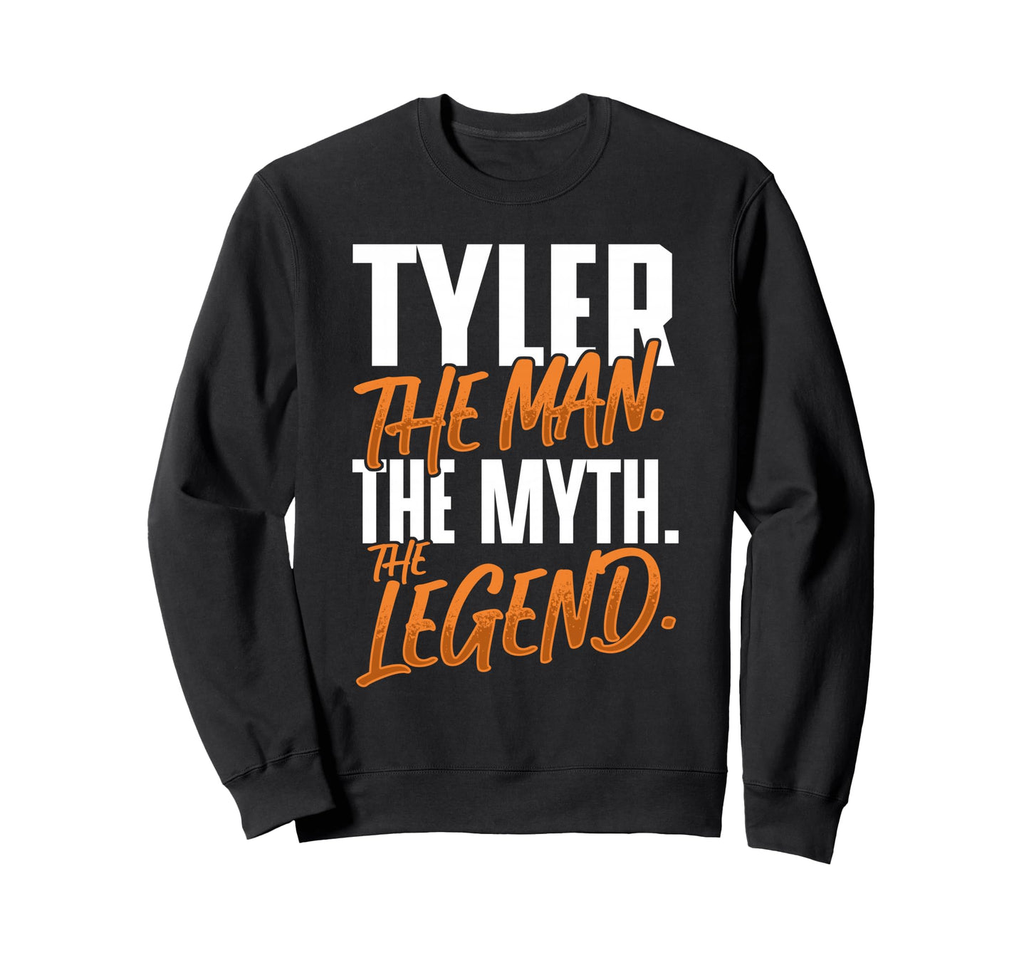 Tyler Personalized Name Myth Legend Sweatshirt - Novelty Apparel Unisex - T-Shirt, Sweatshirt, Hoodie