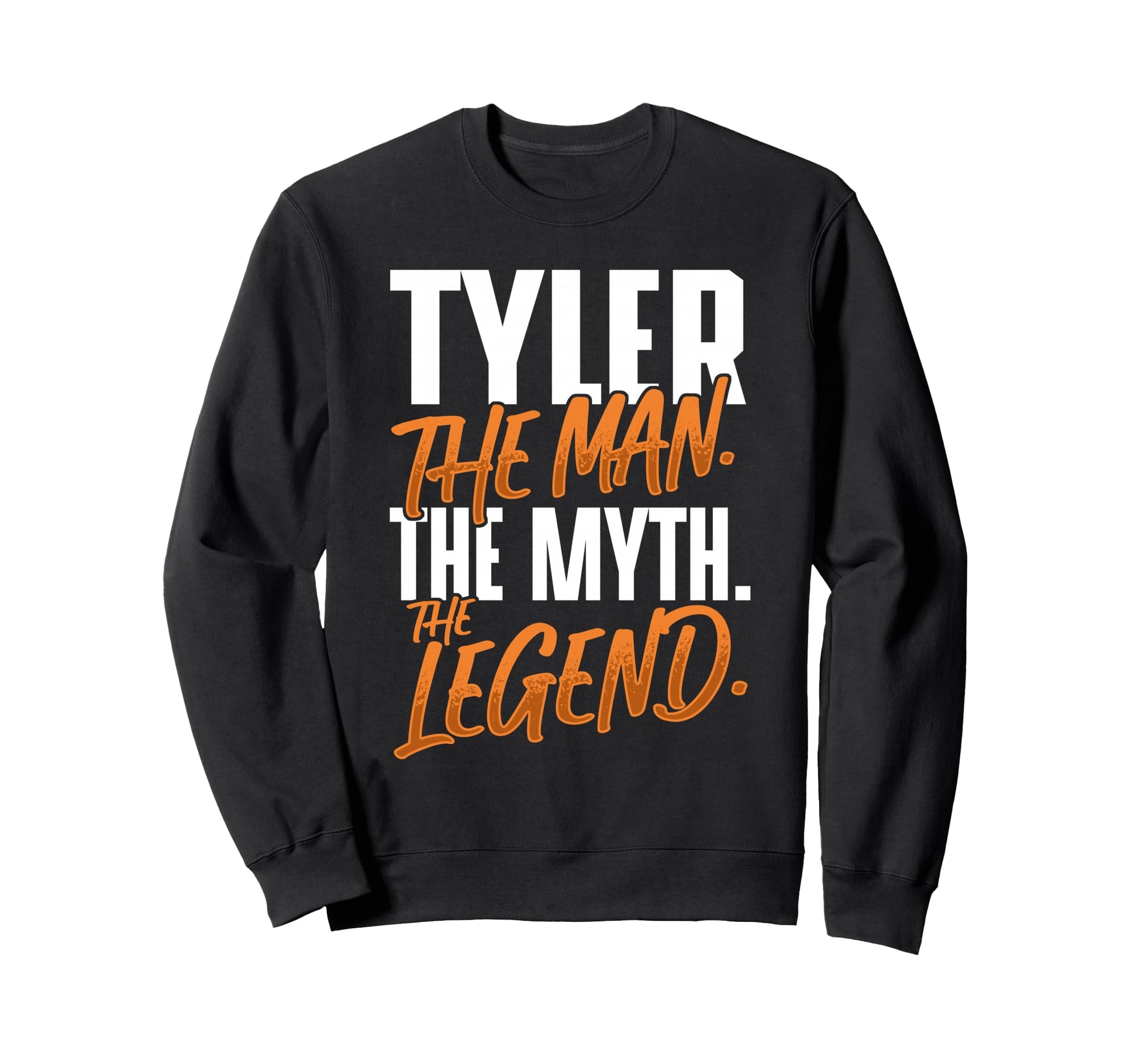 Tyler Personalized Name Myth Legend Sweatshirt - Novelty Apparel Unisex - T-Shirt, Sweatshirt, Hoodie