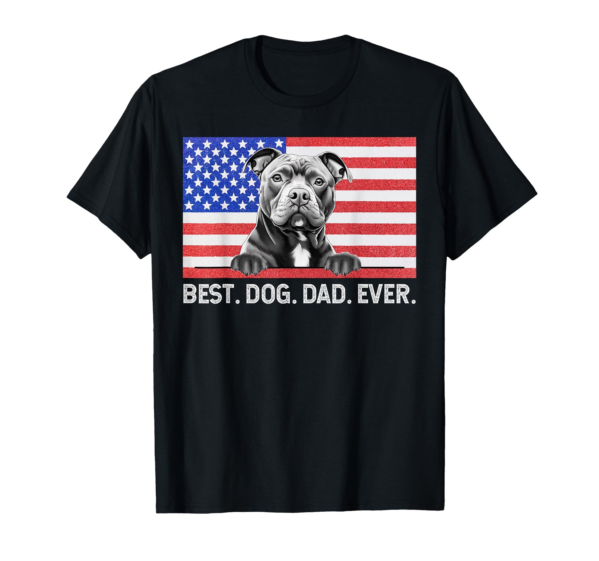Best Dog Dad Ever American Flag Staffy T-Shirt - Unique Graphic Men Women - T-Shirt, Sweatshirt, Hoodie