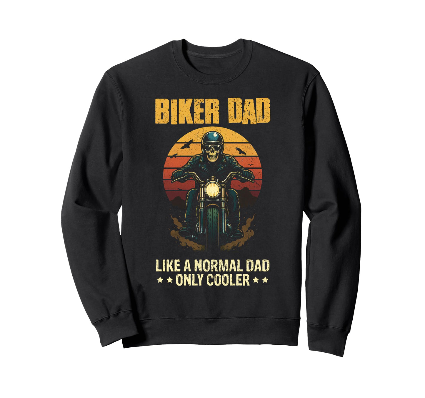 Biker Dad Fathers Day Skeleton Sweatshirt - Aesthetic Graphic Men Women - T-Shirt, Sweatshirt, Hoodie