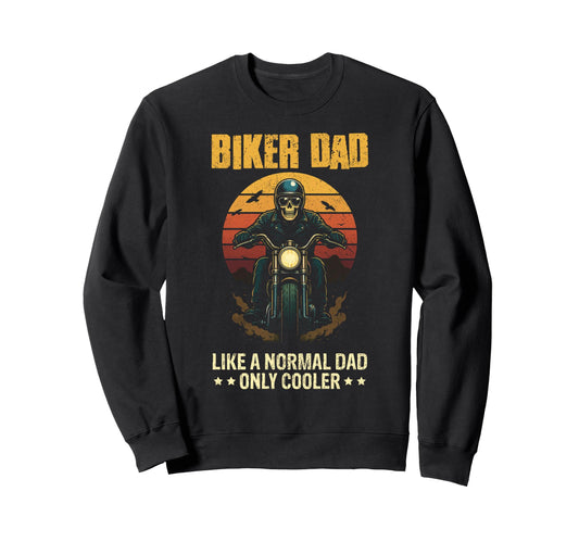 Biker Dad Fathers Day Skeleton Sweatshirt - Aesthetic Graphic Men Women - T-Shirt, Sweatshirt, Hoodie