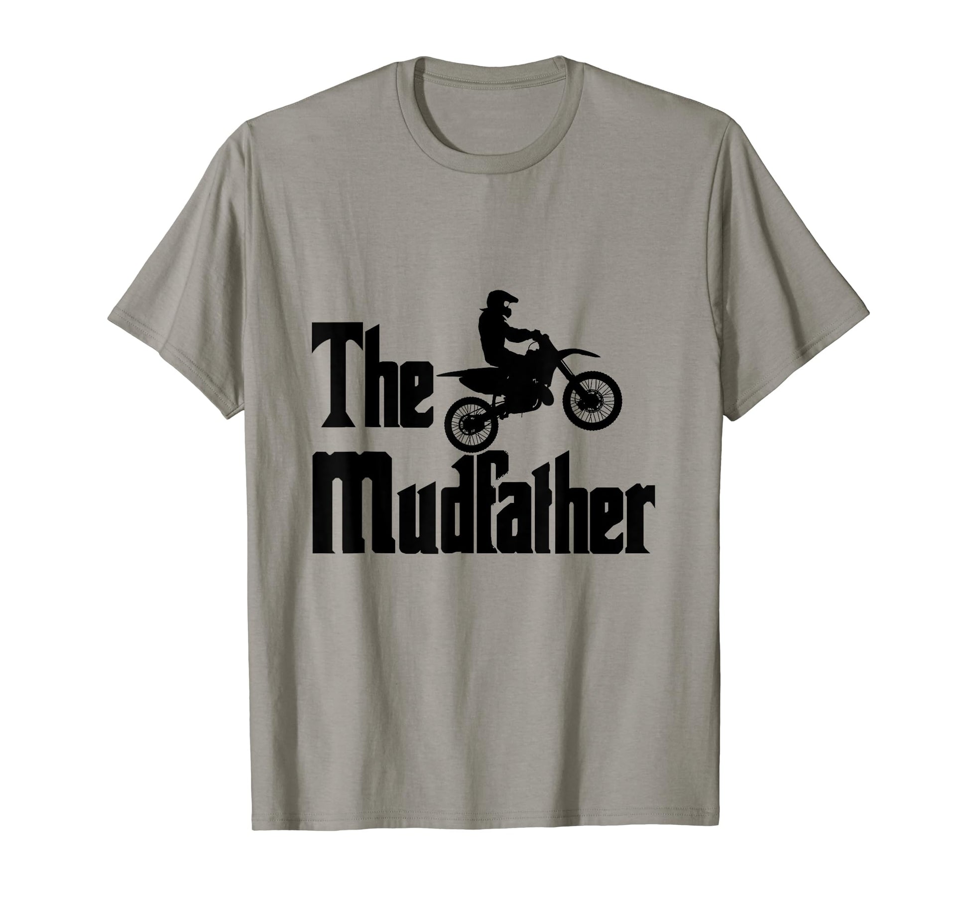 Mud Father Funny Dirt Bike Dad T-Shirt - Graphic Print for Adults - T-Shirt, Sweatshirt, Hoodie