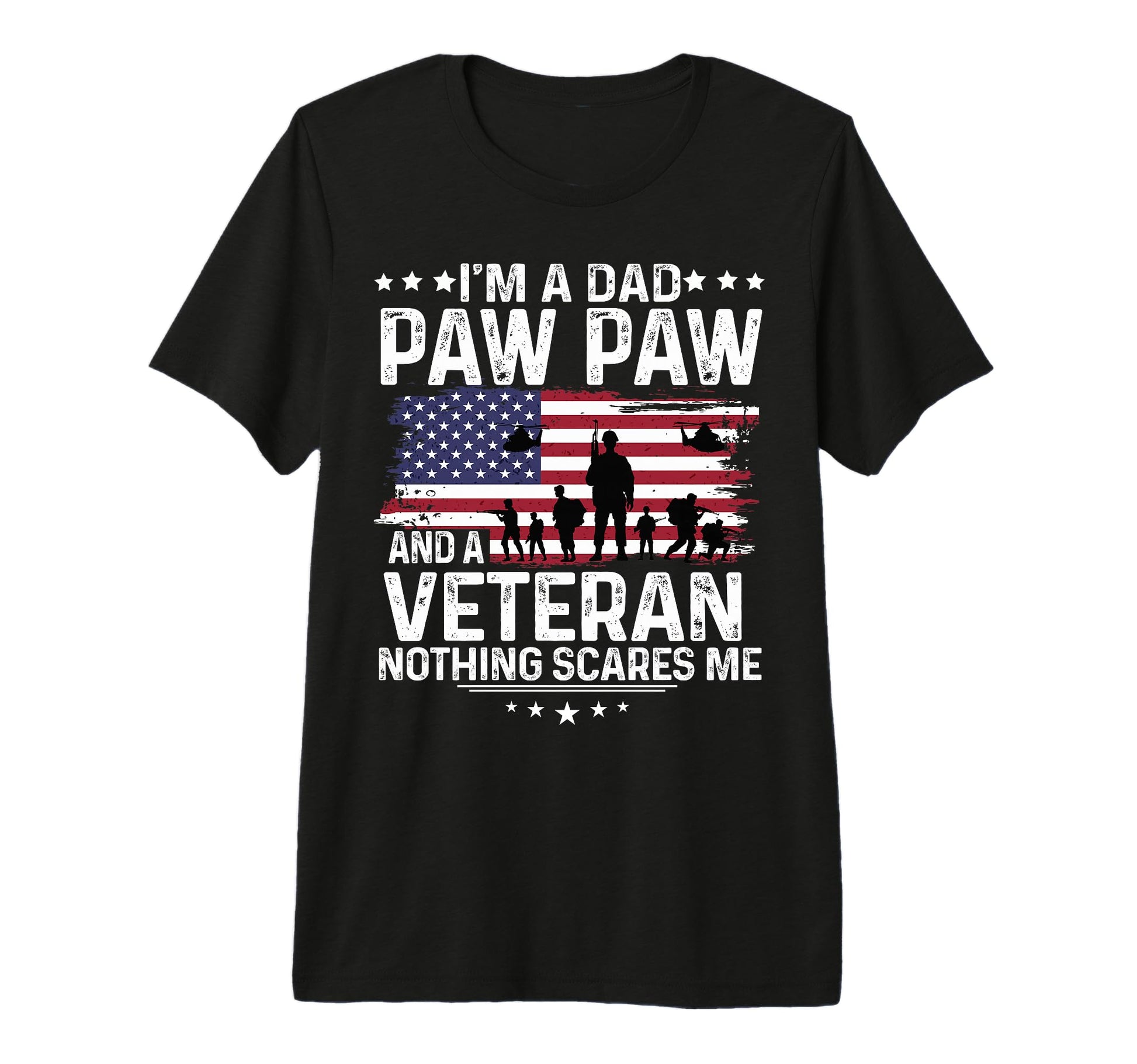 Dad Pawpaw Veteran Nothing Scares T-Shirt - Casual Everyday Wear Men Women - T-Shirt, Sweatshirt, Hoodie