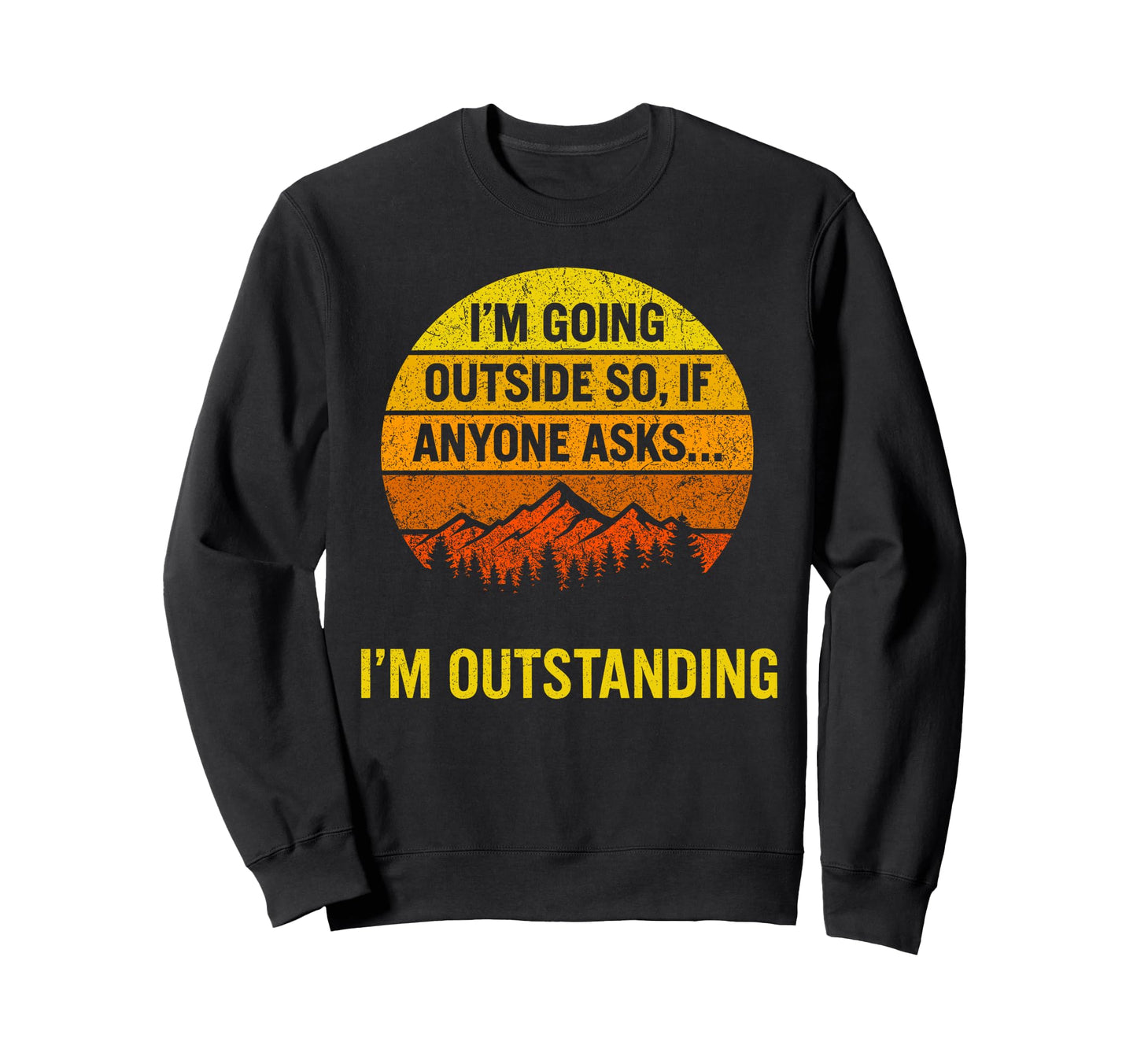 Funny Camping Hiking Outdoor Dad Sweatshirt - Graphic Print for Adults - T-Shirt, Sweatshirt, Hoodie