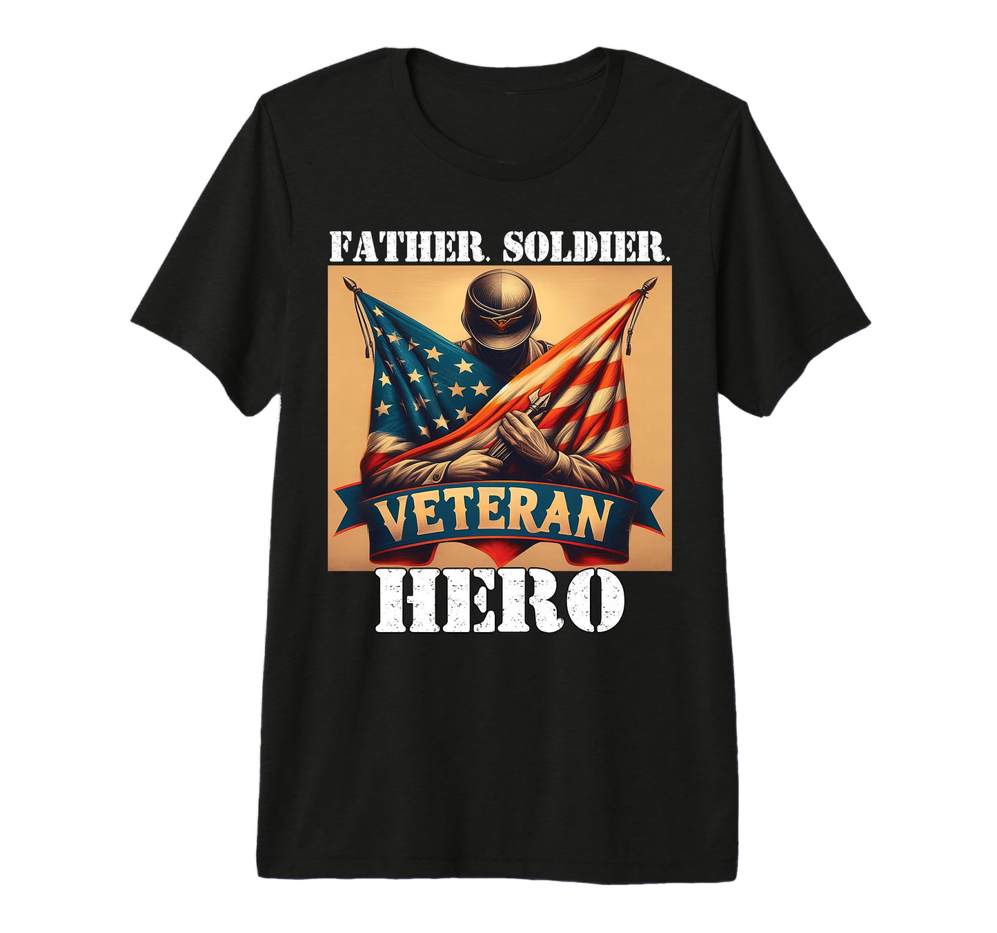 Proud Veteran Father Soldier Hero T-Shirt - Custom Art Print Men Women - T-Shirt, Sweatshirt, Hoodie
