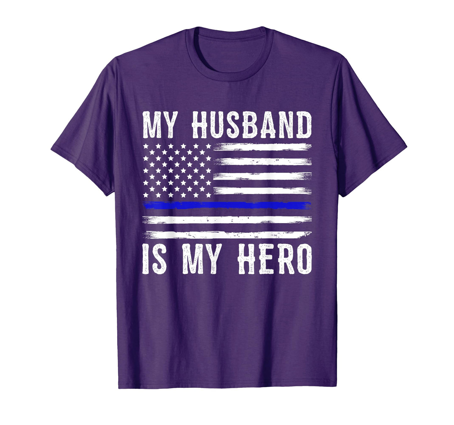 My Husband Is My Hero Thin Blue Line T-Shirt - Unique Graphic Unisex - T-Shirt, Sweatshirt, Hoodie