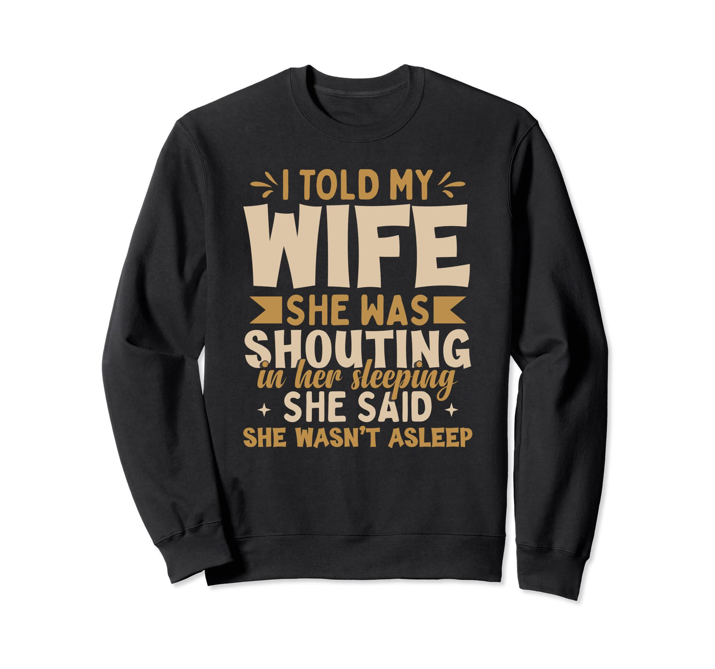 Sarcasm Dad Jokes Funny Husband Sweatshirt - Streetwear Style Men Women - T-Shirt, Sweatshirt, Hoodie