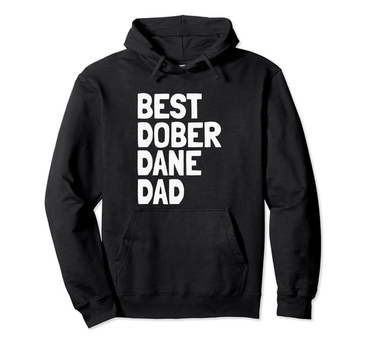 Best Doberdane Dad Dog Hoodie - Aesthetic Graphic Men Women - T-Shirt, Sweatshirt, Hoodie