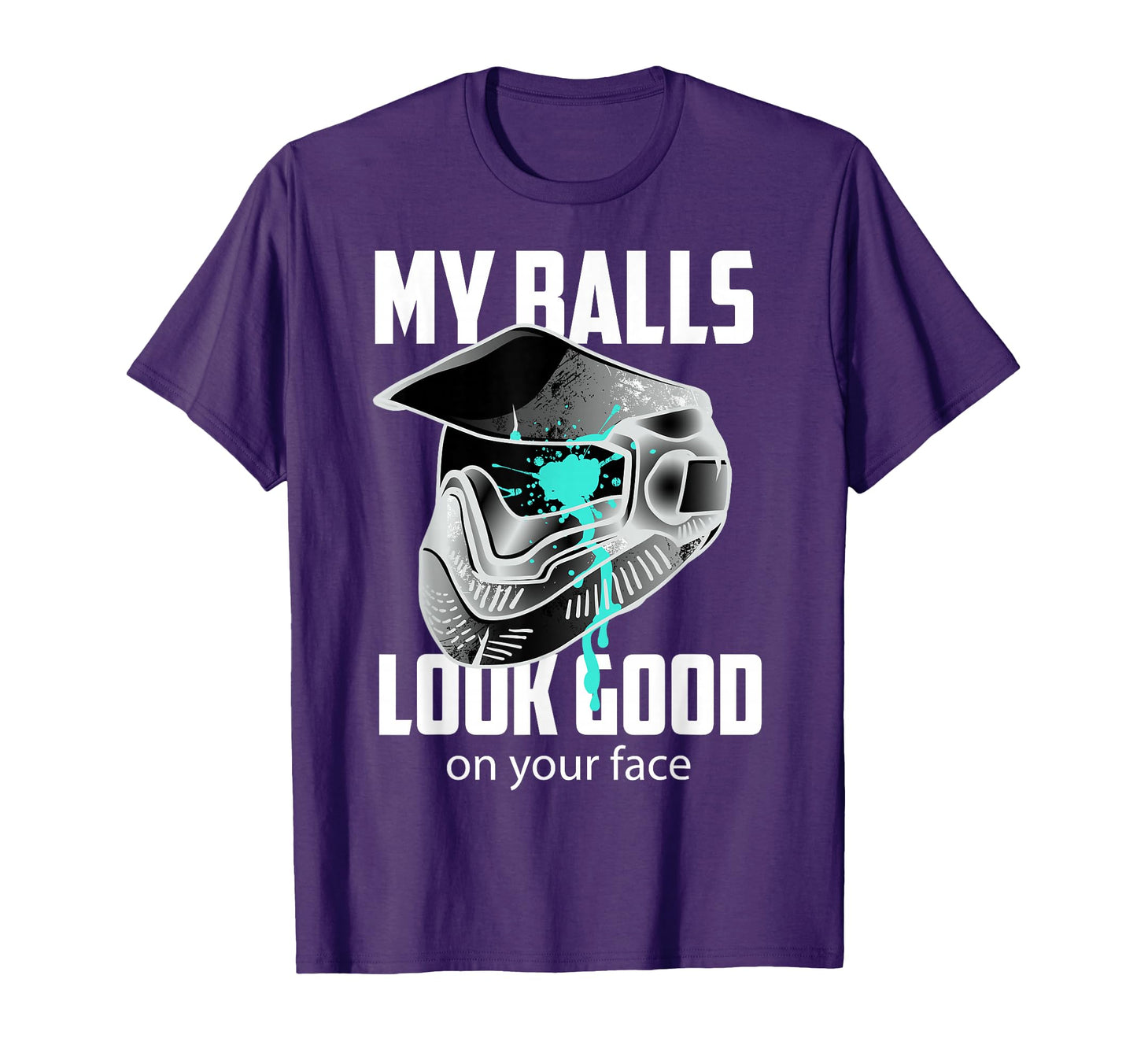 My Balls Good Your Face Shooting Game T-Shirt - Novelty Apparel for Adults - T-Shirt, Sweatshirt, Hoodie