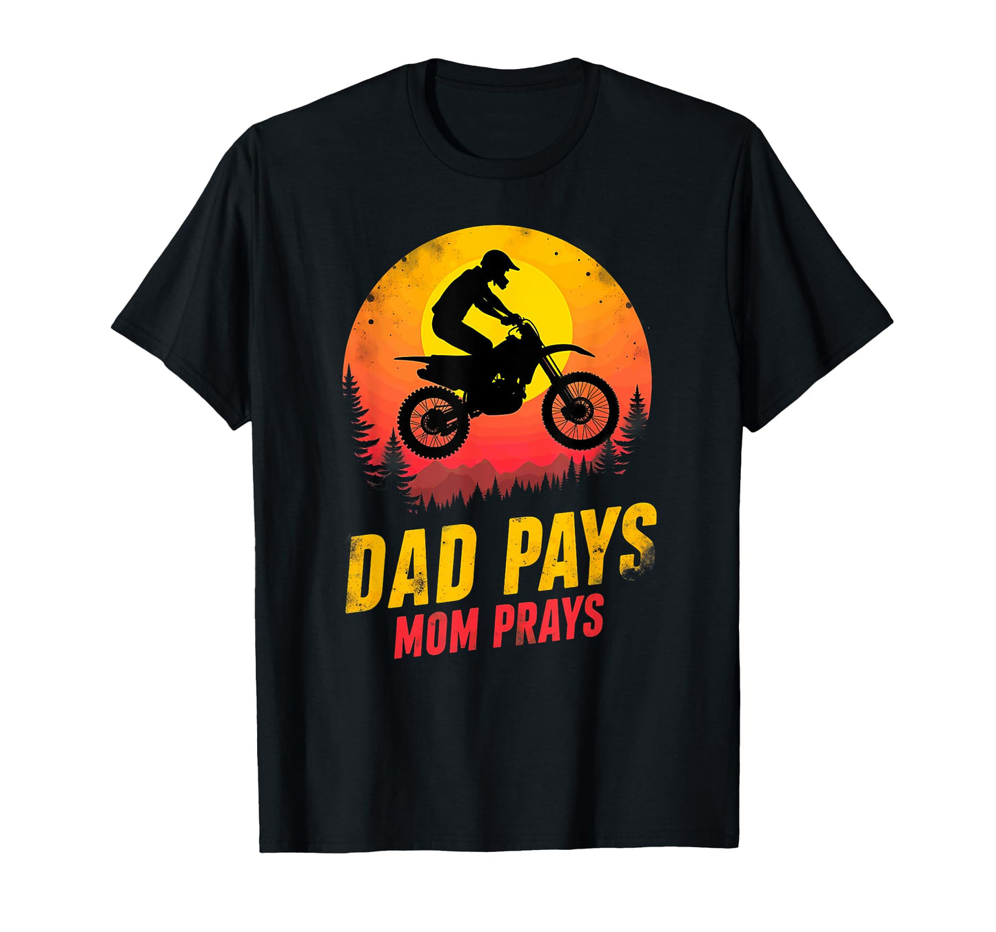 Dirt Bike Motocross Biker Dad Pays T-Shirt - Streetwear Style for Adults - T-Shirt, Sweatshirt, Hoodie