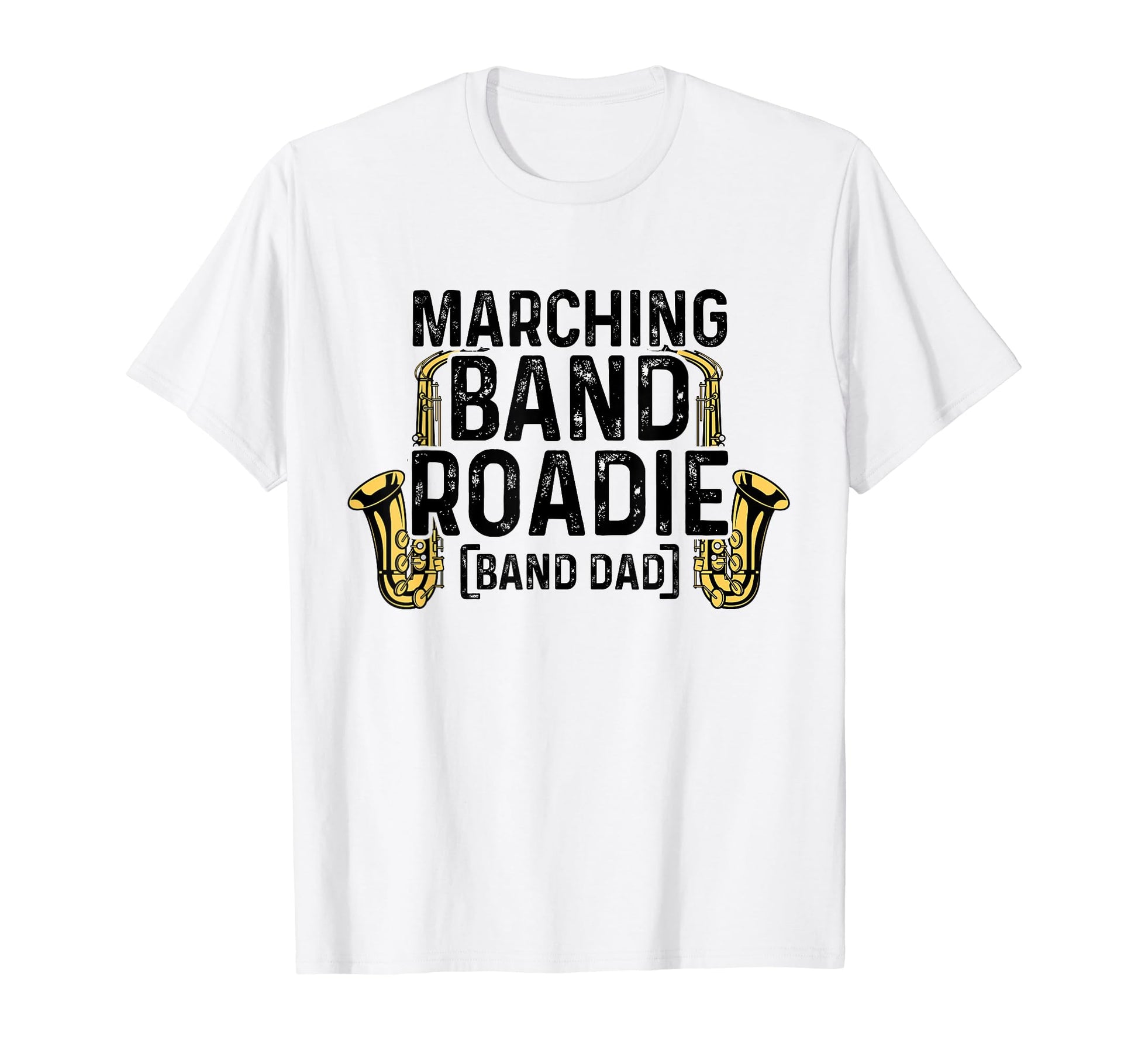 Marching Band Roadie Band Dad T-Shirt - Novelty Apparel Men Women - T-Shirt, Sweatshirt, Hoodie