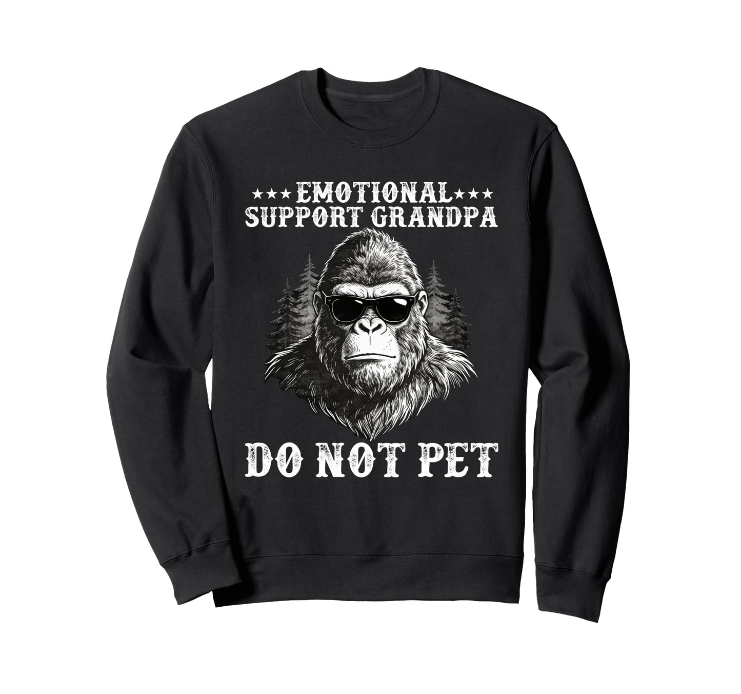 Emotional Support Grandpa Do Not Sweatshirt - Custom Art Print for Adults - T-Shirt, Sweatshirt, Hoodie