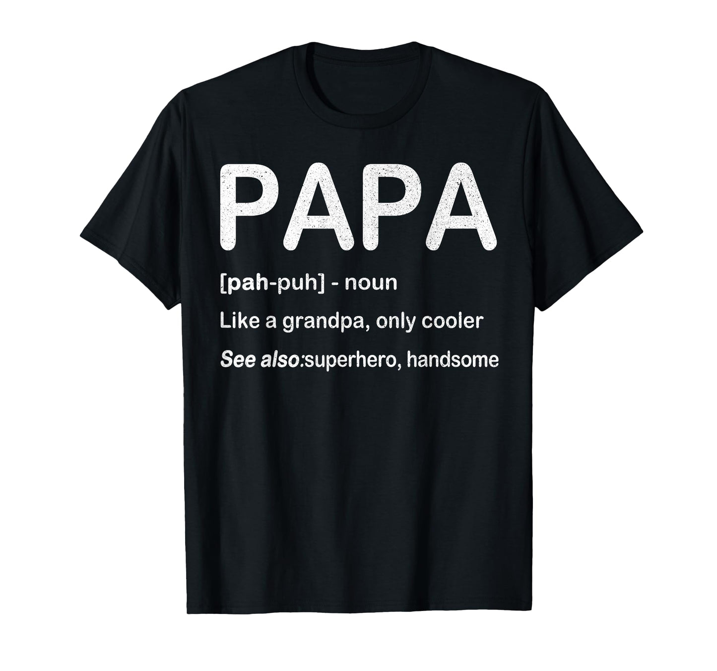 Papa Like Grandpa Only Cooler T-Shirt - Streetwear Style for Adults - T-Shirt, Sweatshirt, Hoodie