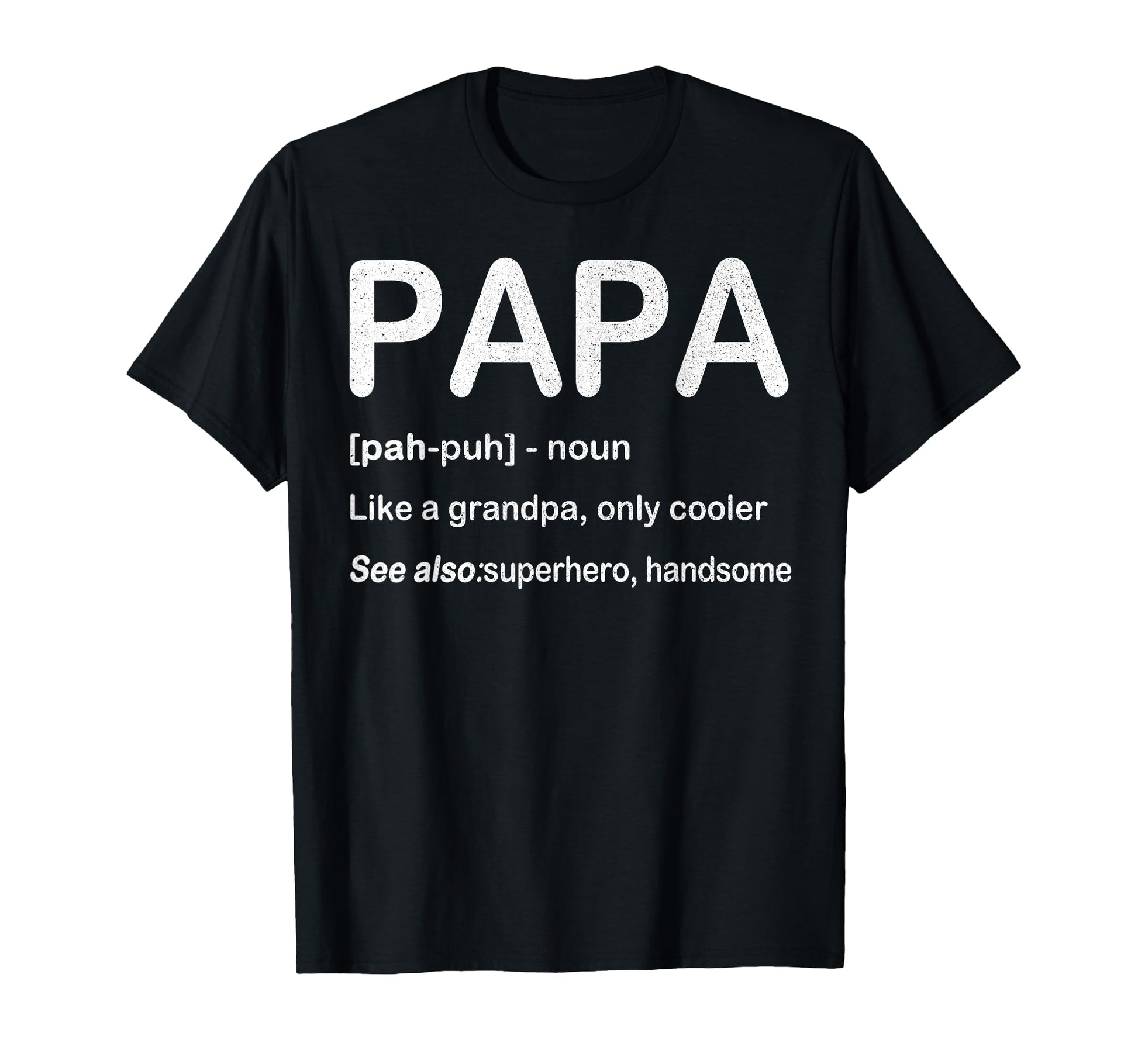 Papa Like Grandpa Only Cooler T-Shirt - Streetwear Style for Adults - T-Shirt, Sweatshirt, Hoodie