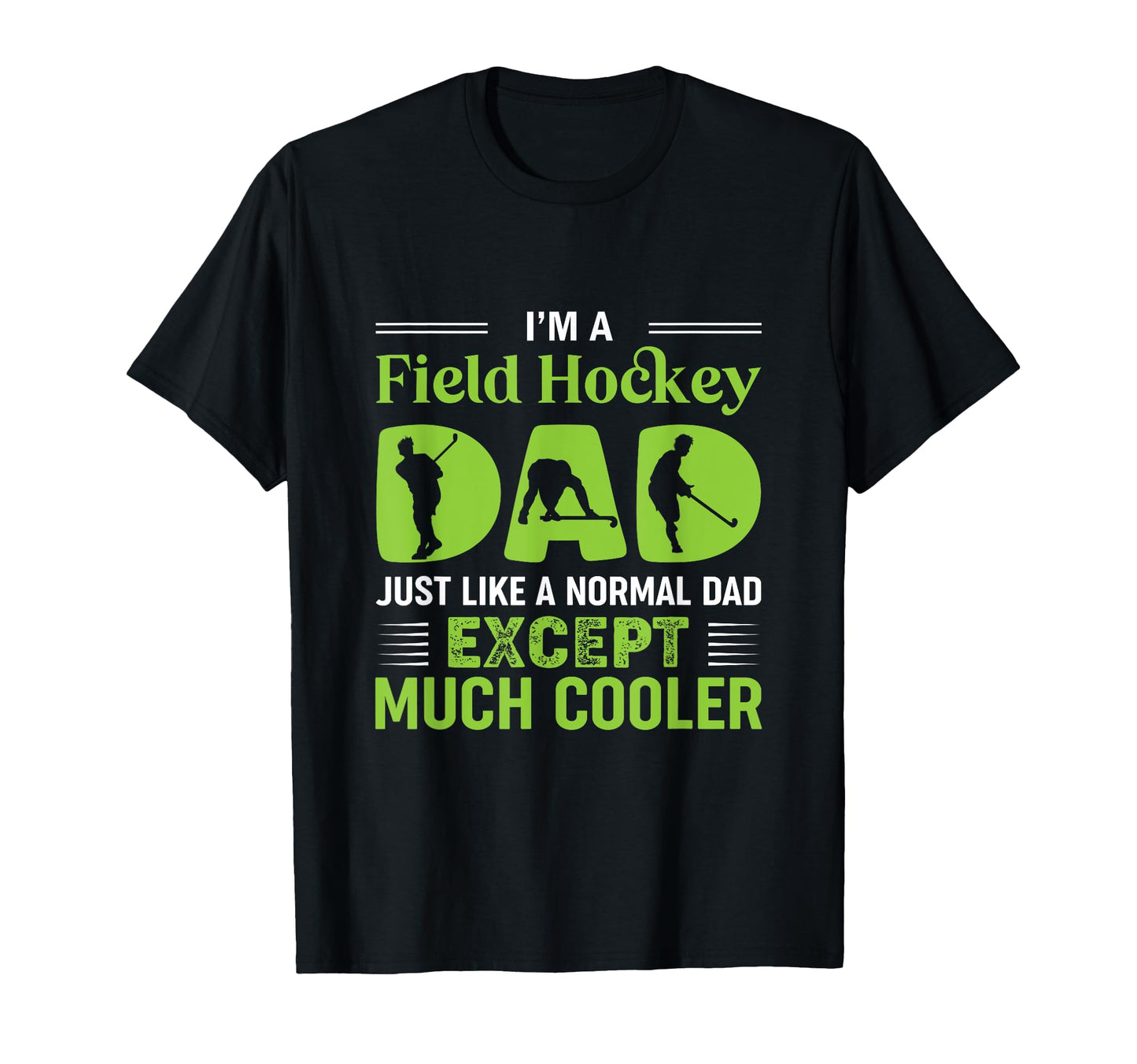 Field Hockey Dad Sport Hockey Father T-Shirt - Unique Graphic for Adults - T-Shirt, Sweatshirt, Hoodie