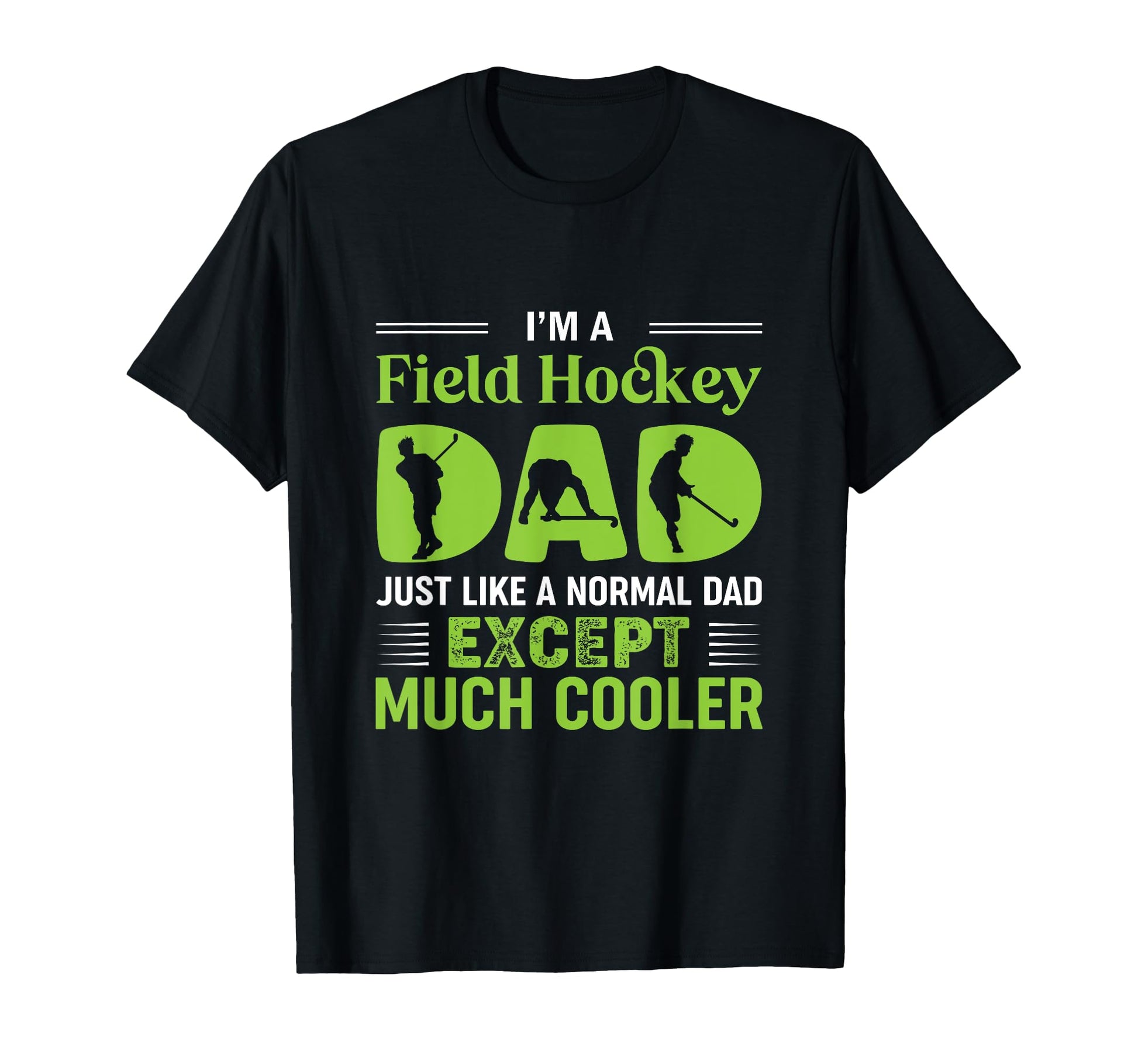 Field Hockey Dad Sport Hockey Father T-Shirt - Unique Graphic for Adults - T-Shirt, Sweatshirt, Hoodie
