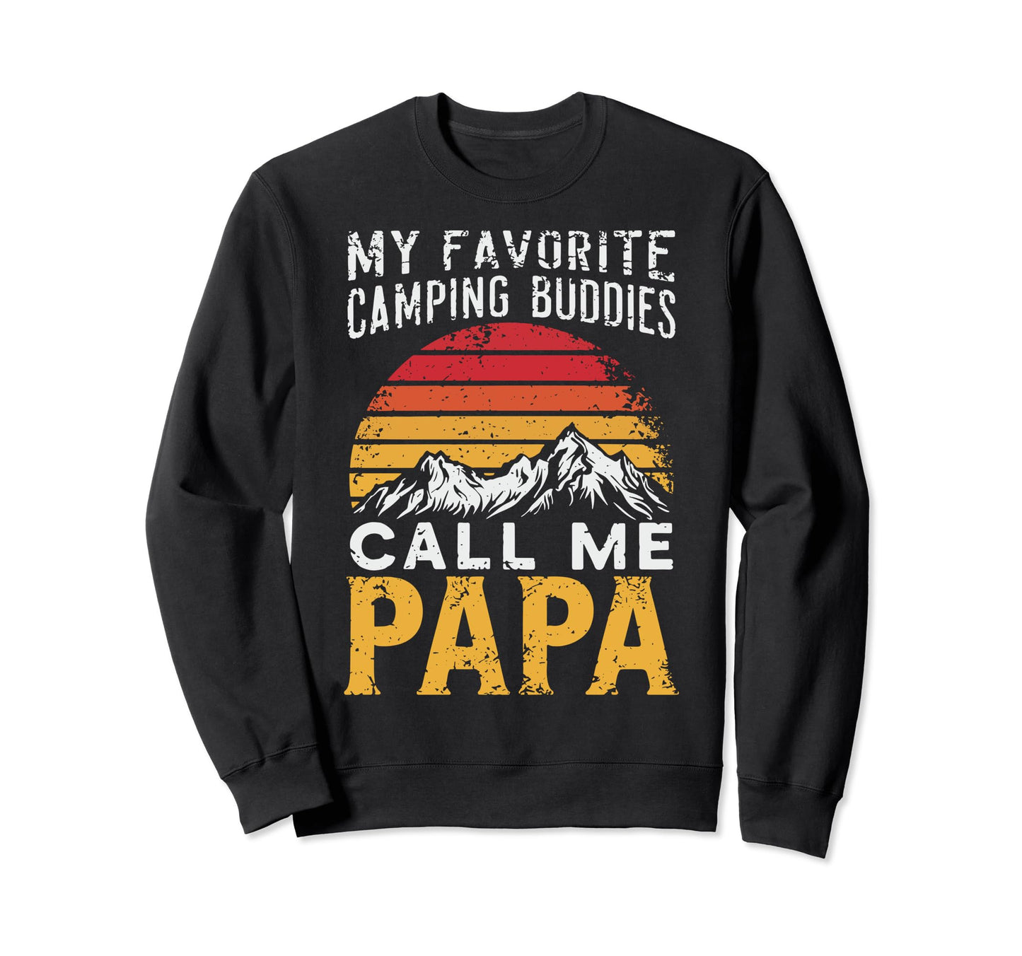 Camping Papa Novelty Funny Dad Sweatshirt - Fun Novelty Design for Adults - T-Shirt, Sweatshirt, Hoodie