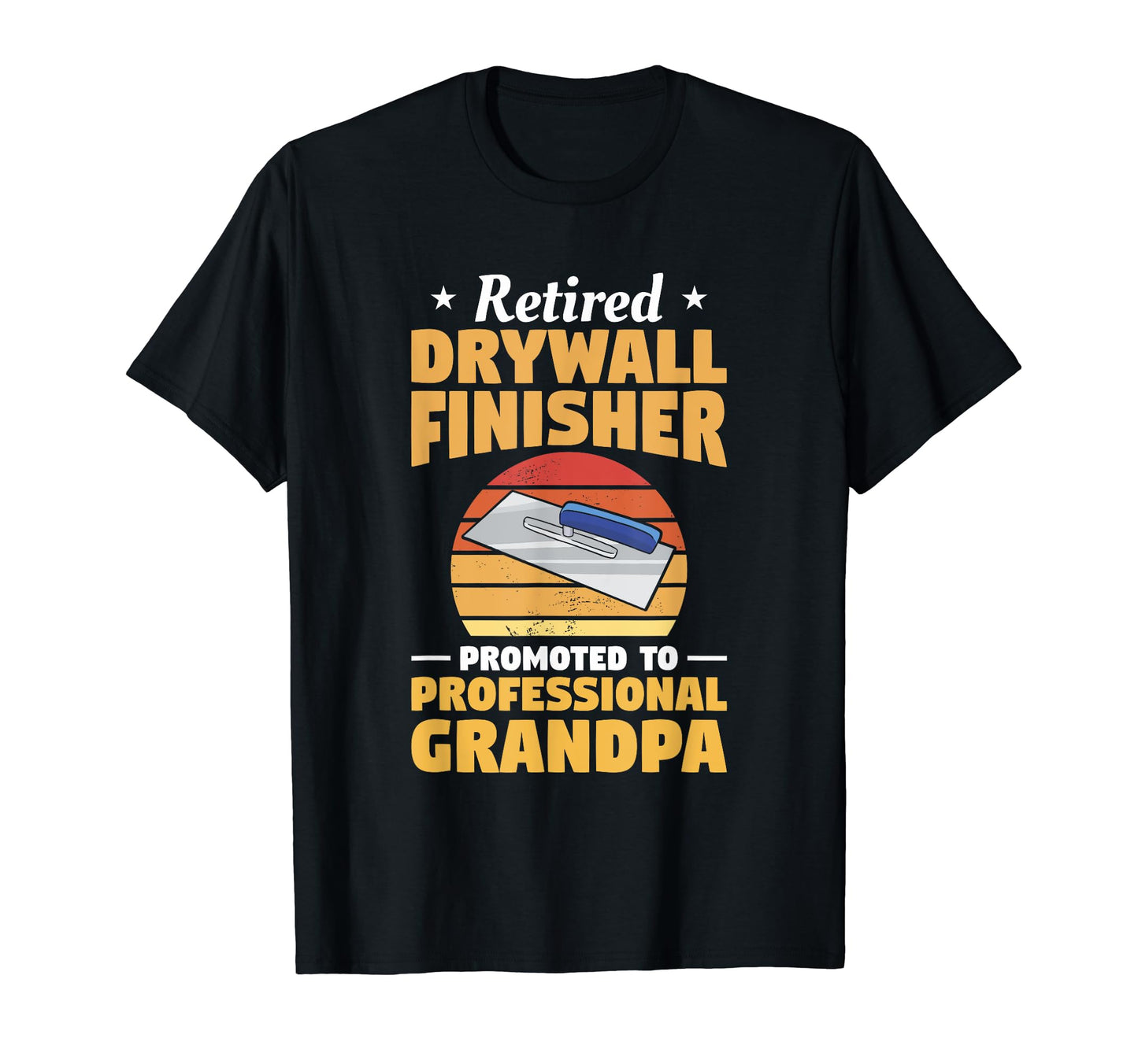 Retired Drywall Finisher Promoted To T-Shirt - Minimalist Print for Adults - T-Shirt, Sweatshirt, Hoodie