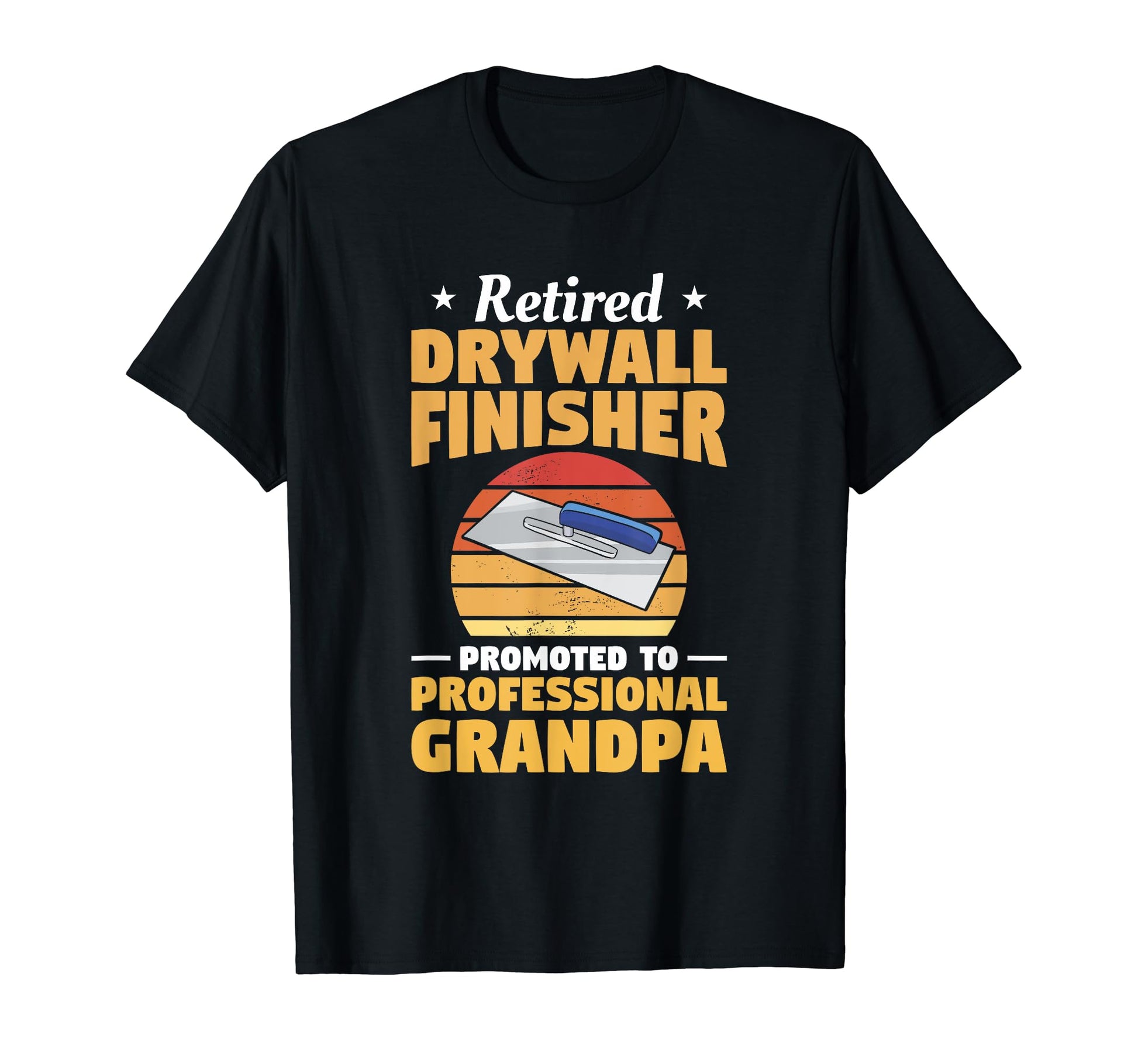 Retired Drywall Finisher Promoted To T-Shirt - Minimalist Print for Adults - T-Shirt, Sweatshirt, Hoodie