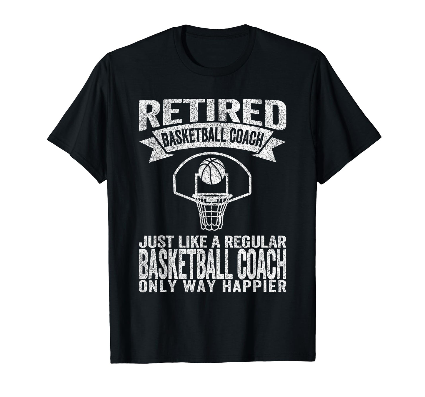 Retired Basketball Coach Just Like T-Shirt - Trendy Graphic for Adults - T-Shirt, Sweatshirt, Hoodie