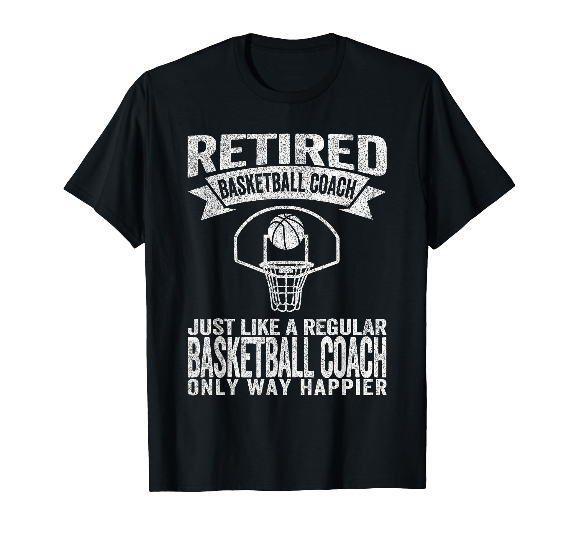 Retired Basketball Coach Just Like T-Shirt - Trendy Graphic for Adults - T-Shirt, Sweatshirt, Hoodie