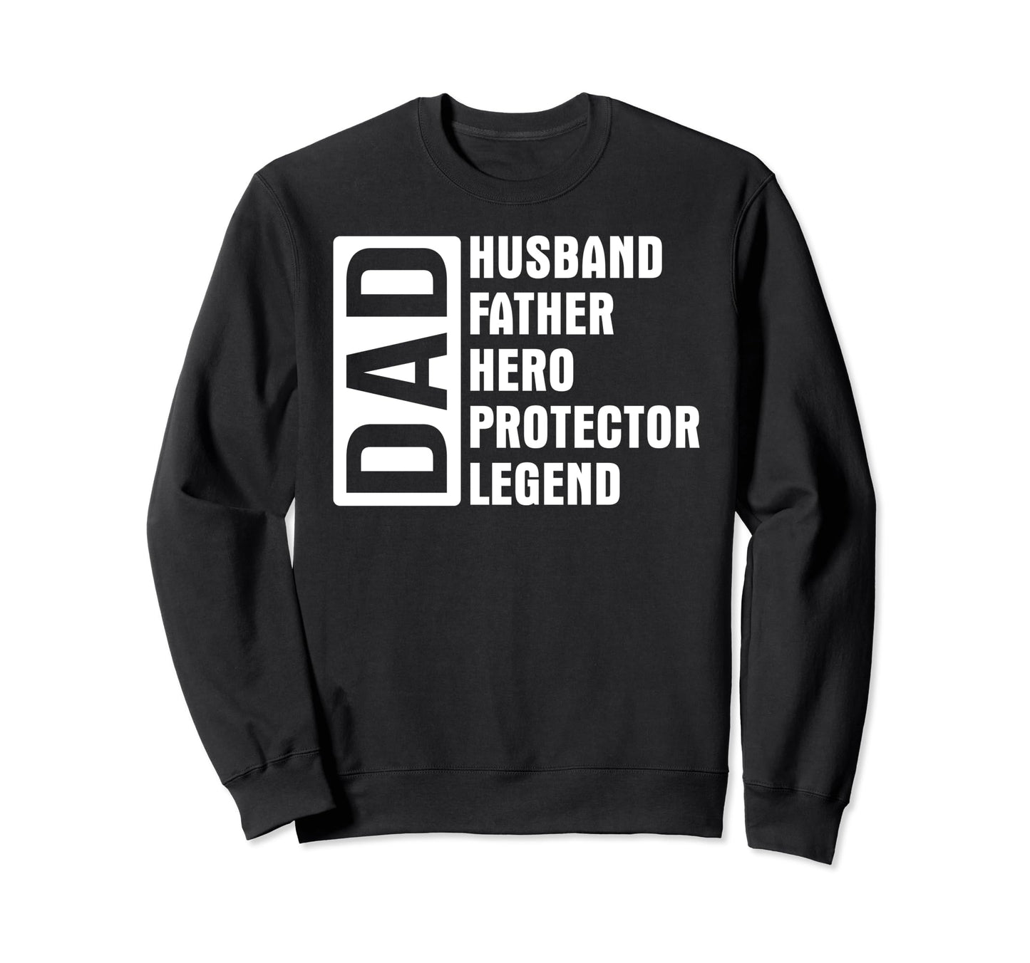 Dad Husband Protector Hero Legend Sweatshirt - Novelty Apparel Men Women - T-Shirt, Sweatshirt, Hoodie