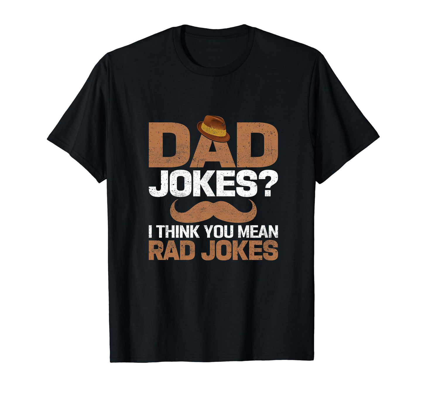 Dad Jokes I Think You Mean Rad Jokes T-Shirt - Unique Graphic for Adults - T-Shirt, Sweatshirt, Hoodie