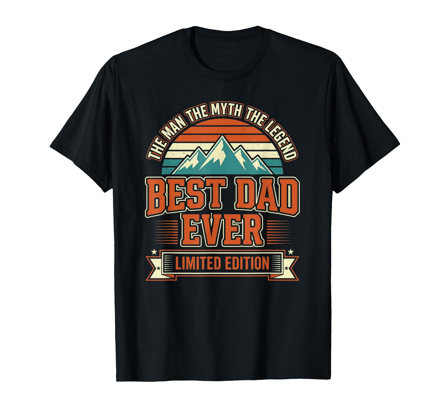 Mens Best Dad Ever Myth Legend T-Shirt - Unique Graphic Unisex - T-Shirt, Sweatshirt, Hoodie