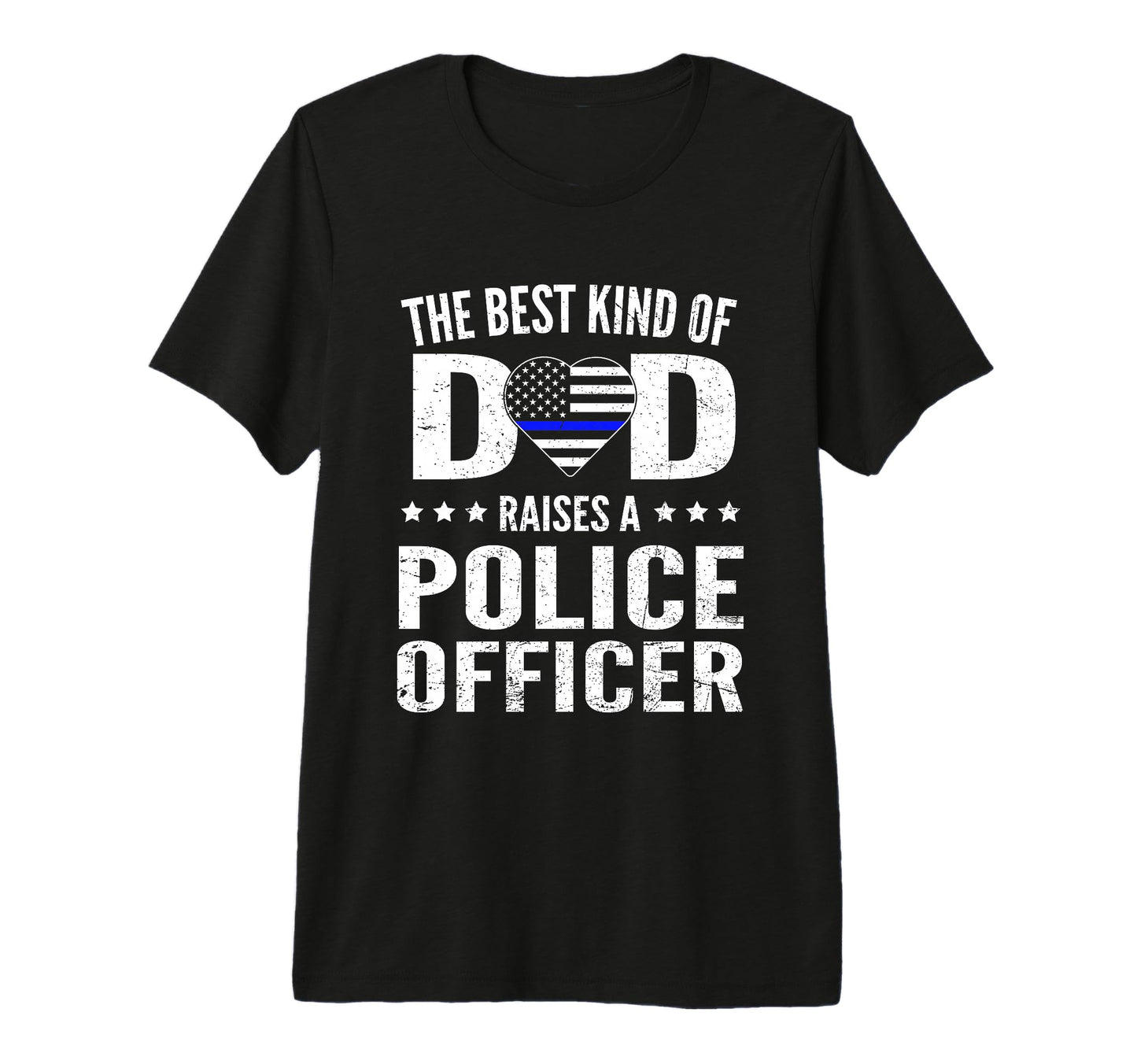 Best Kind Dad Raises Police Officer T-Shirt - Streetwear Style Men Women - T-Shirt, Sweatshirt, Hoodie