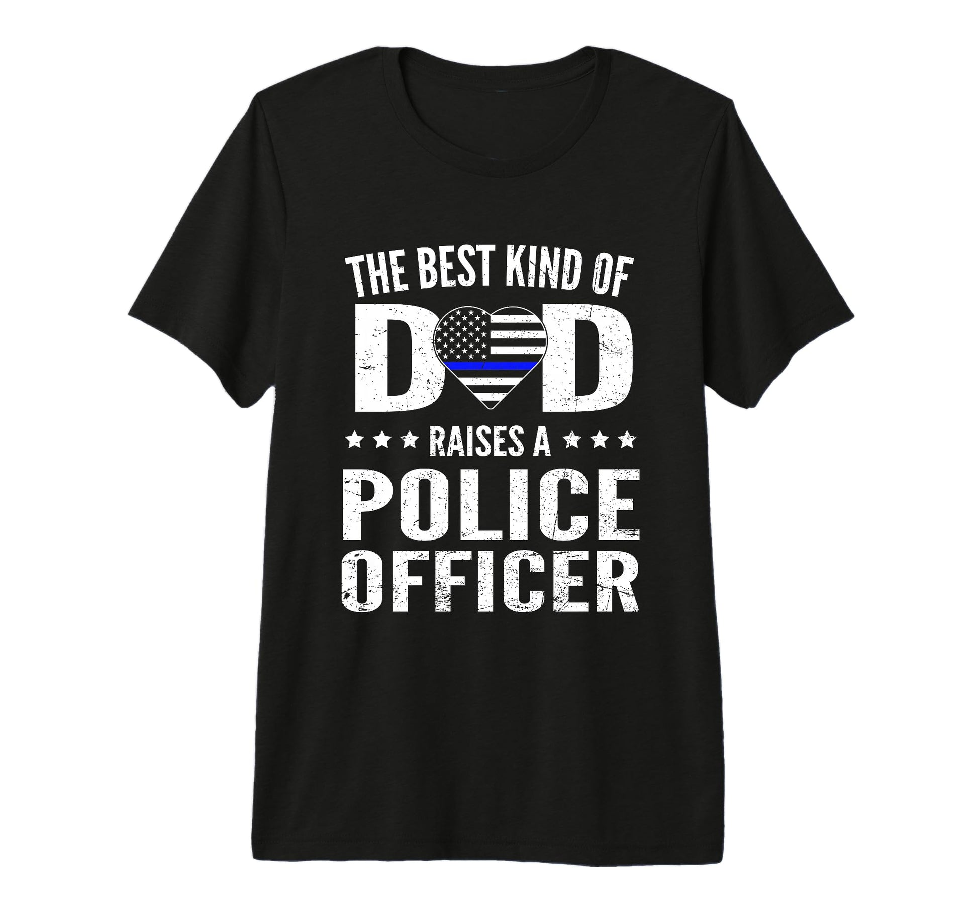 Best Kind Dad Raises Police Officer T-Shirt - Streetwear Style Men Women - T-Shirt, Sweatshirt, Hoodie