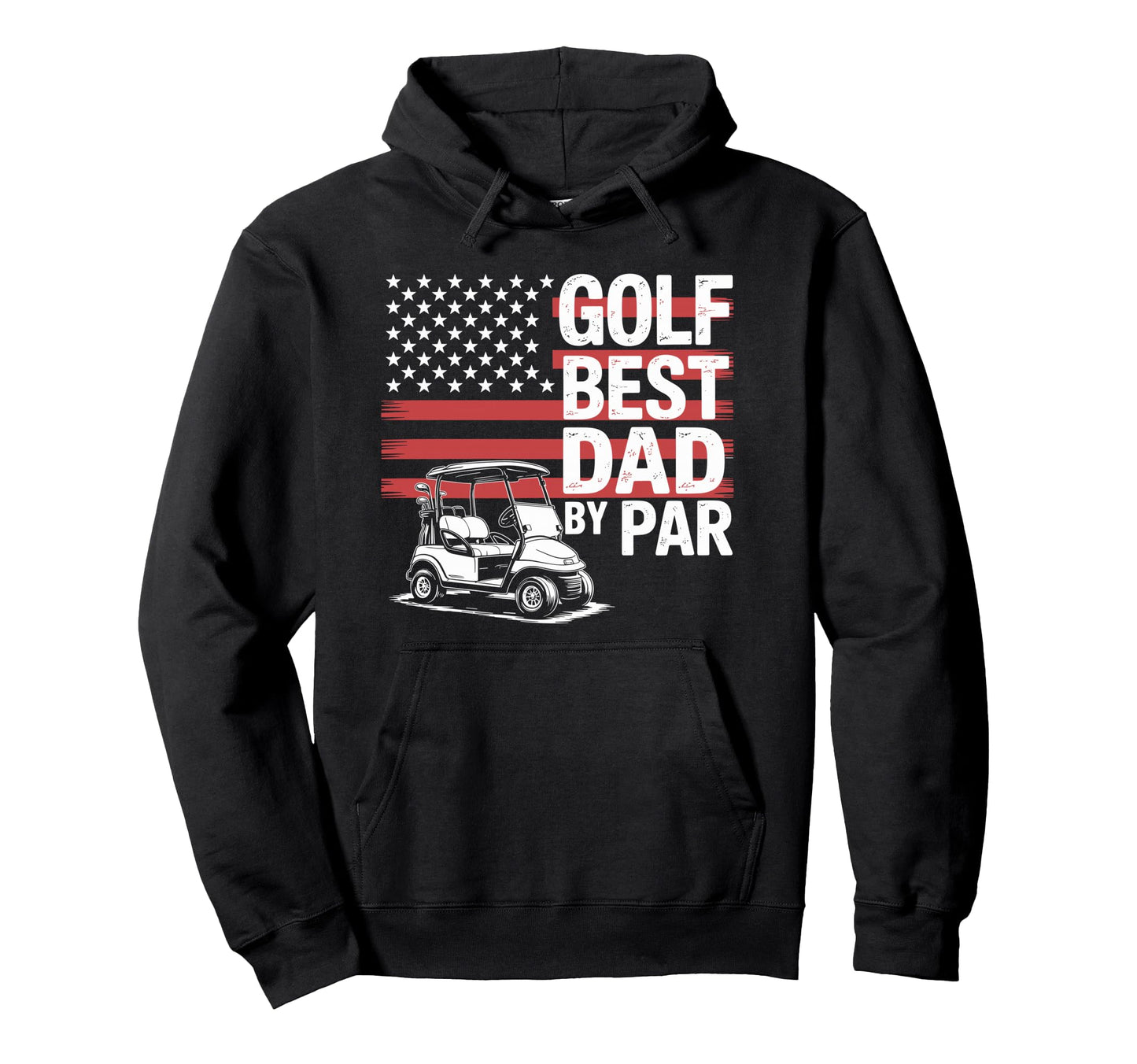 Golf Best Dad Par Golfer And Golfing Hoodie - Fun Novelty Design Unisex - T-Shirt, Sweatshirt, Hoodie