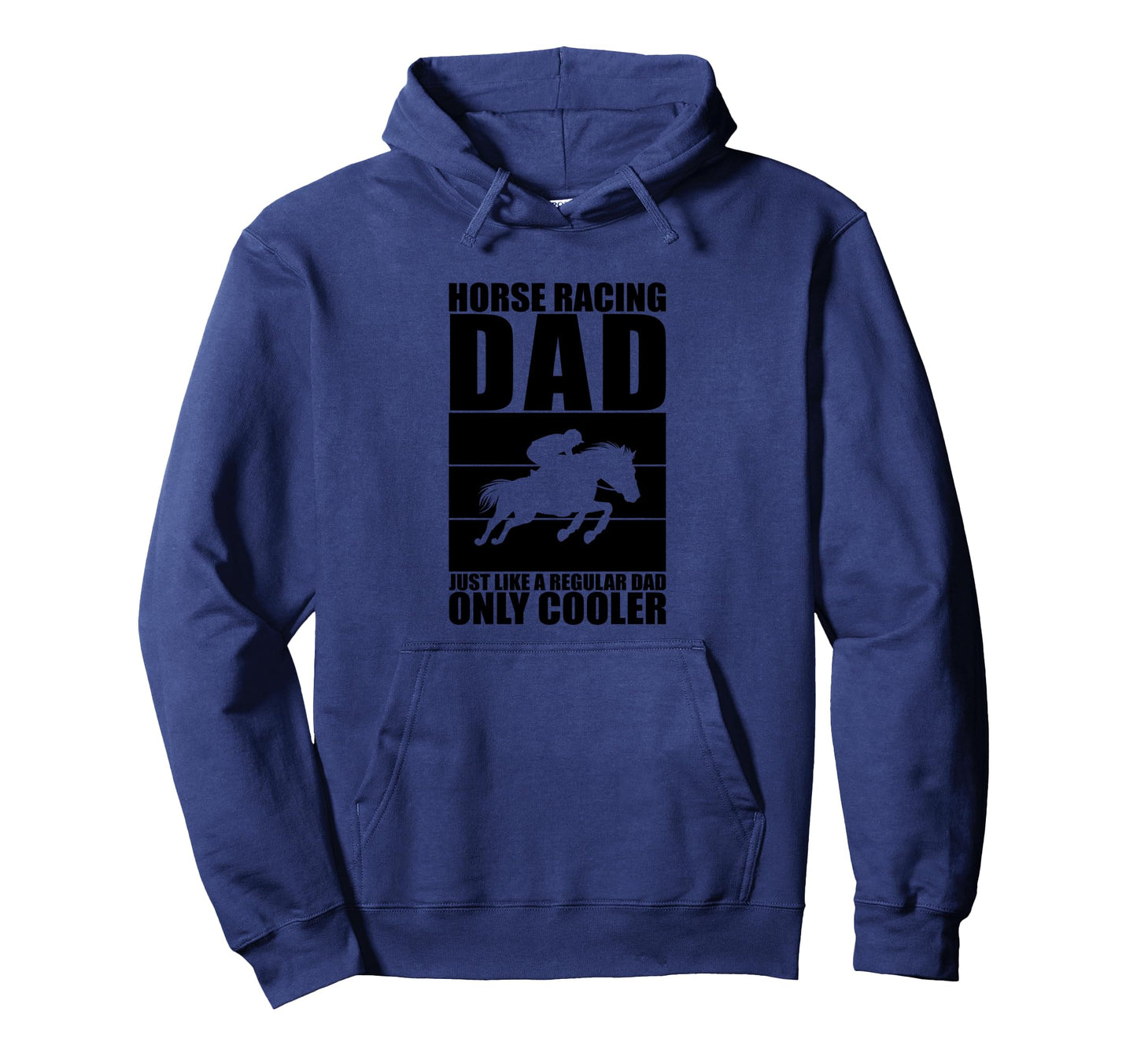 Horse Racing Dad Just Like Regular Dad Hoodie - Streetwear Style Men Women - T-Shirt, Sweatshirt, Hoodie