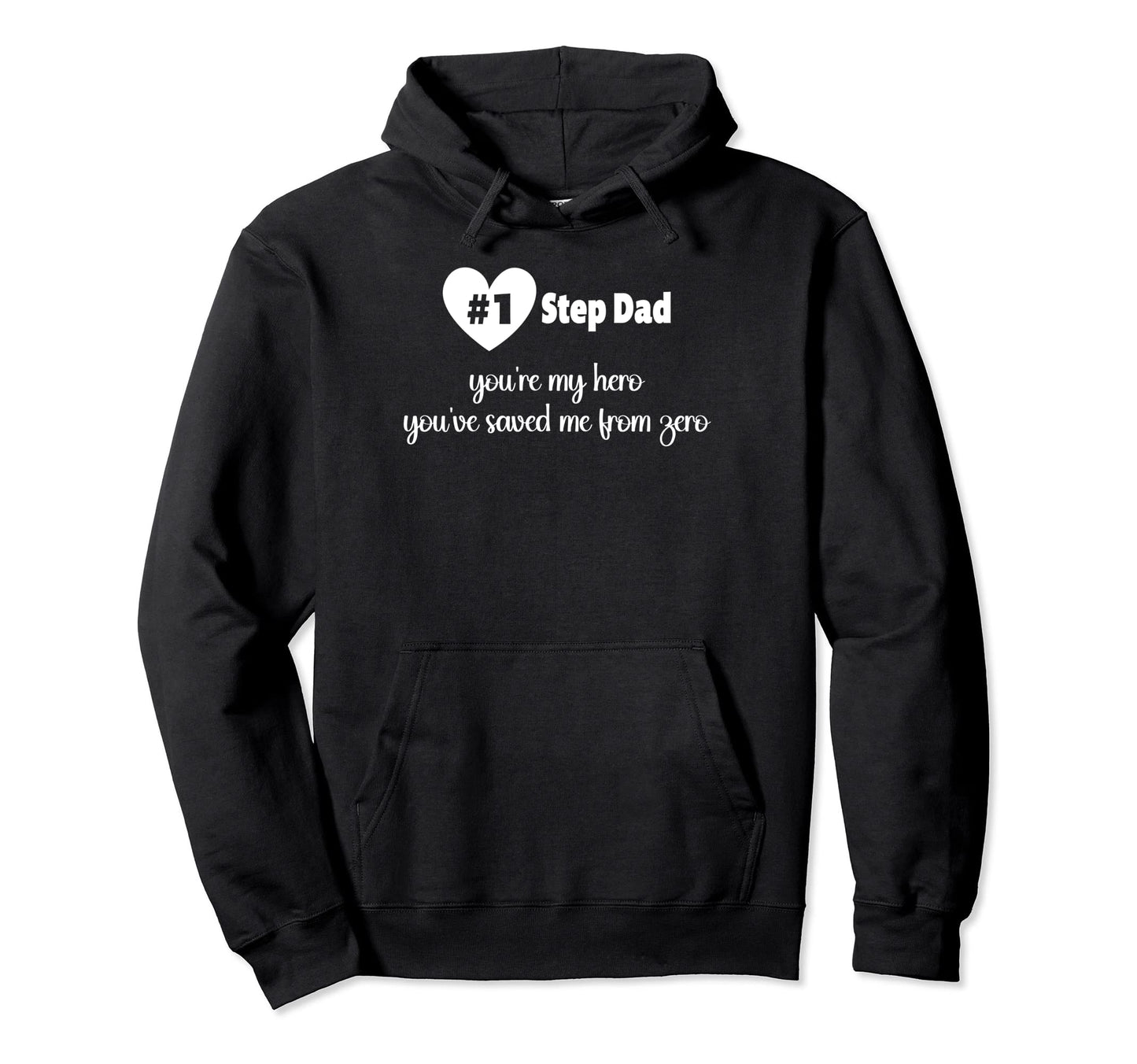 Stepdad Youre My Hero Youve Saved Me From Hoodie - Streetwear Style Unisex - T-Shirt, Sweatshirt, Hoodie