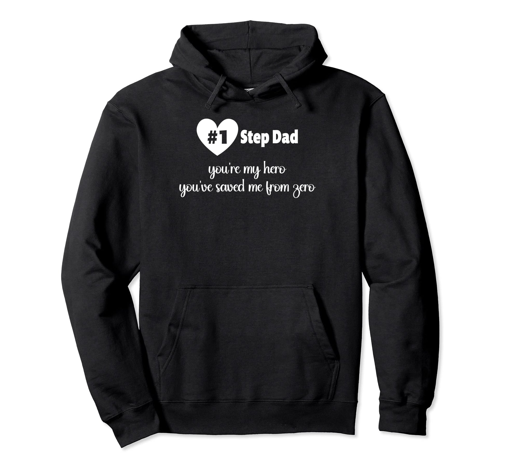 Stepdad Youre My Hero Youve Saved Me From Hoodie - Streetwear Style Unisex - T-Shirt, Sweatshirt, Hoodie