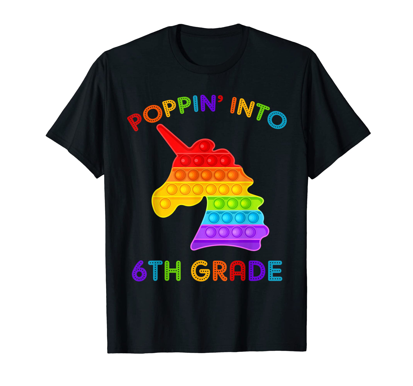 Poppin Into 6Th Grade Popping Fidget T-Shirt - Unique Graphic Men Women - T-Shirt, Sweatshirt, Hoodie