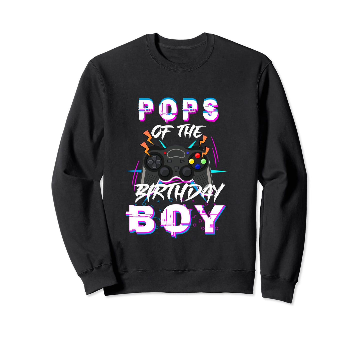 Pops Birthday And Funny Birthday Sweatshirt - Novelty Apparel Unisex - T-Shirt, Sweatshirt, Hoodie
