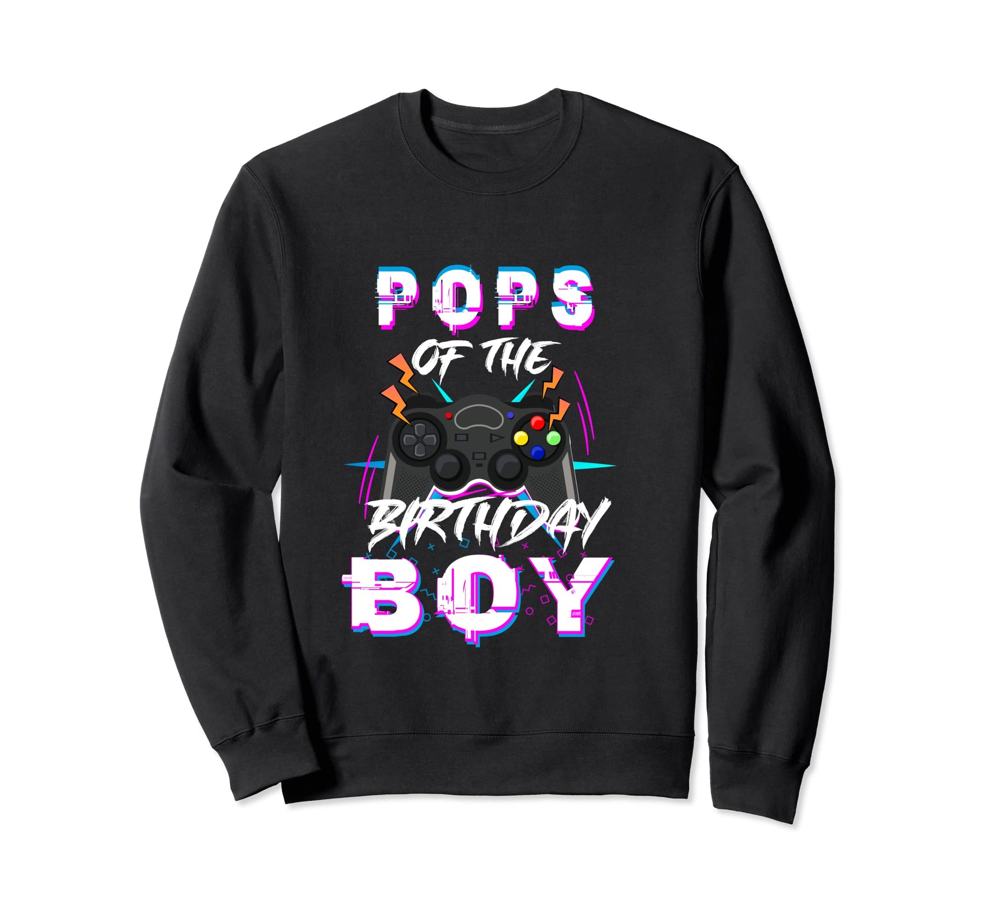 Pops Birthday And Funny Birthday Sweatshirt - Novelty Apparel Unisex - T-Shirt, Sweatshirt, Hoodie